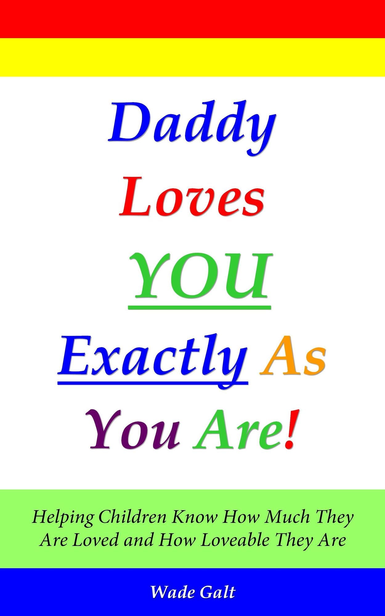 Daddy Loves You Exactly As You Are!