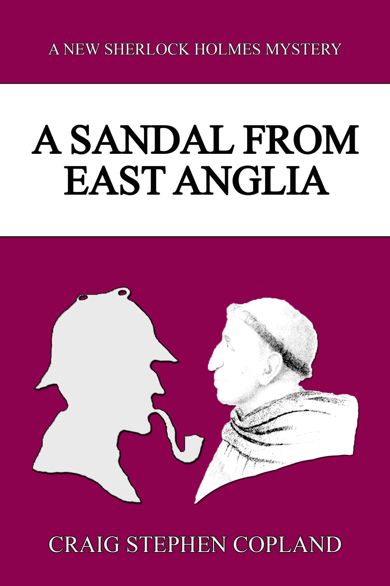 A Sandal from East Anglia: A New Sherlock Holmes Mystery