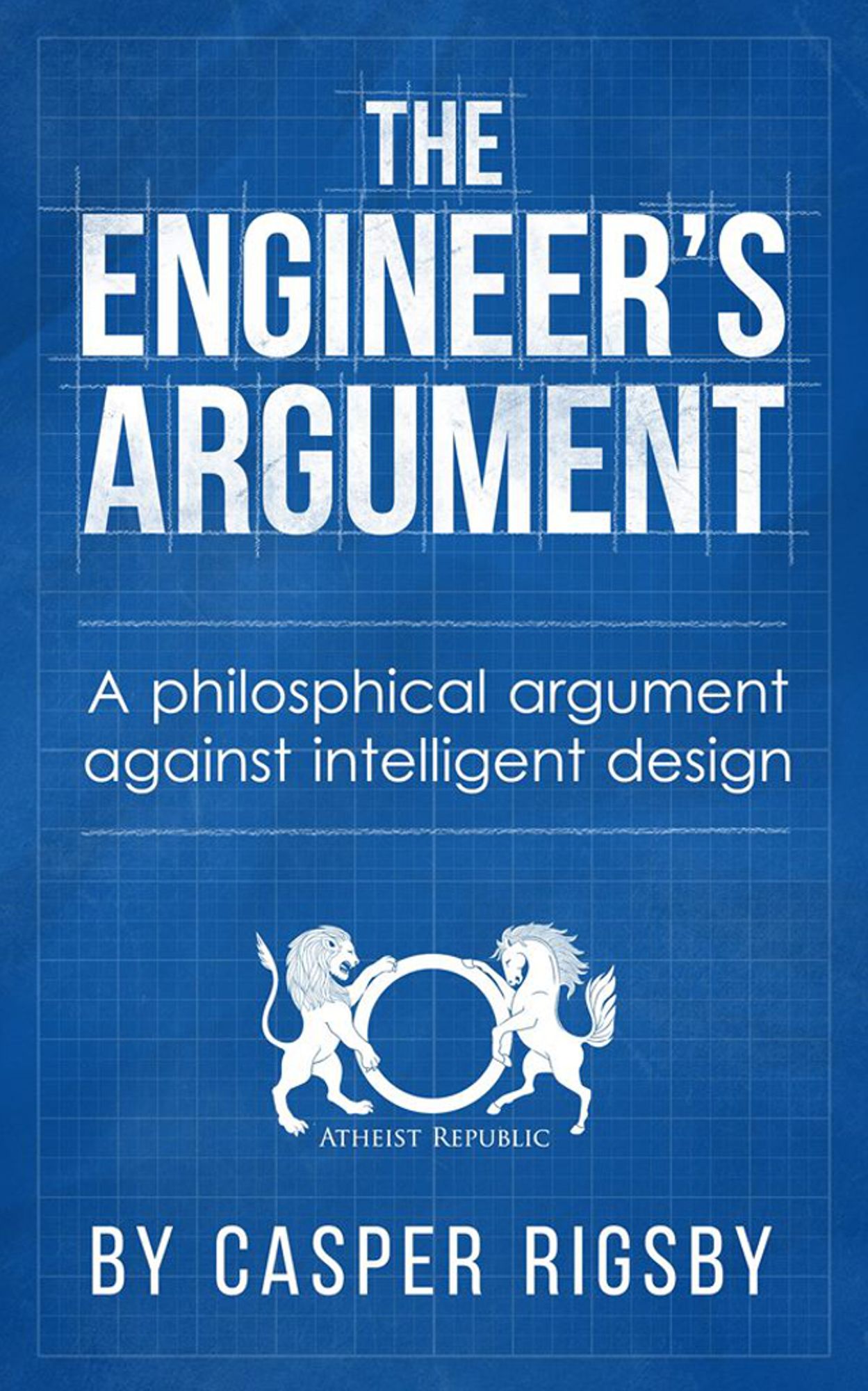 The Engineer's Argument: A philosophical argument against intelligent design