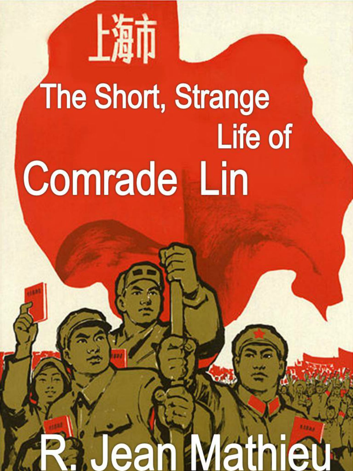The Short, Strange Life of Comrade Lin