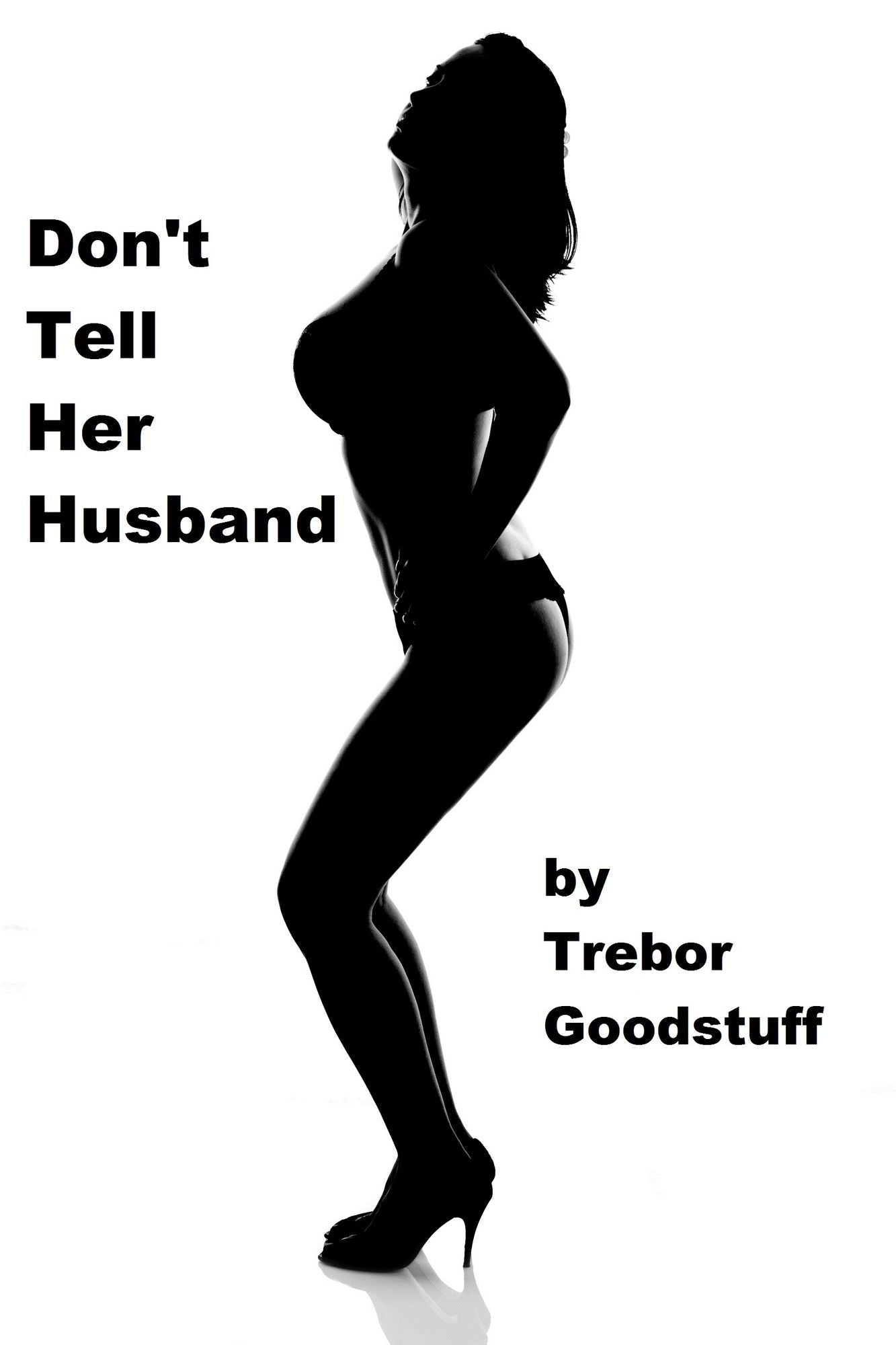 Don't Tell Her Husband: a Nymphomaniac is Born