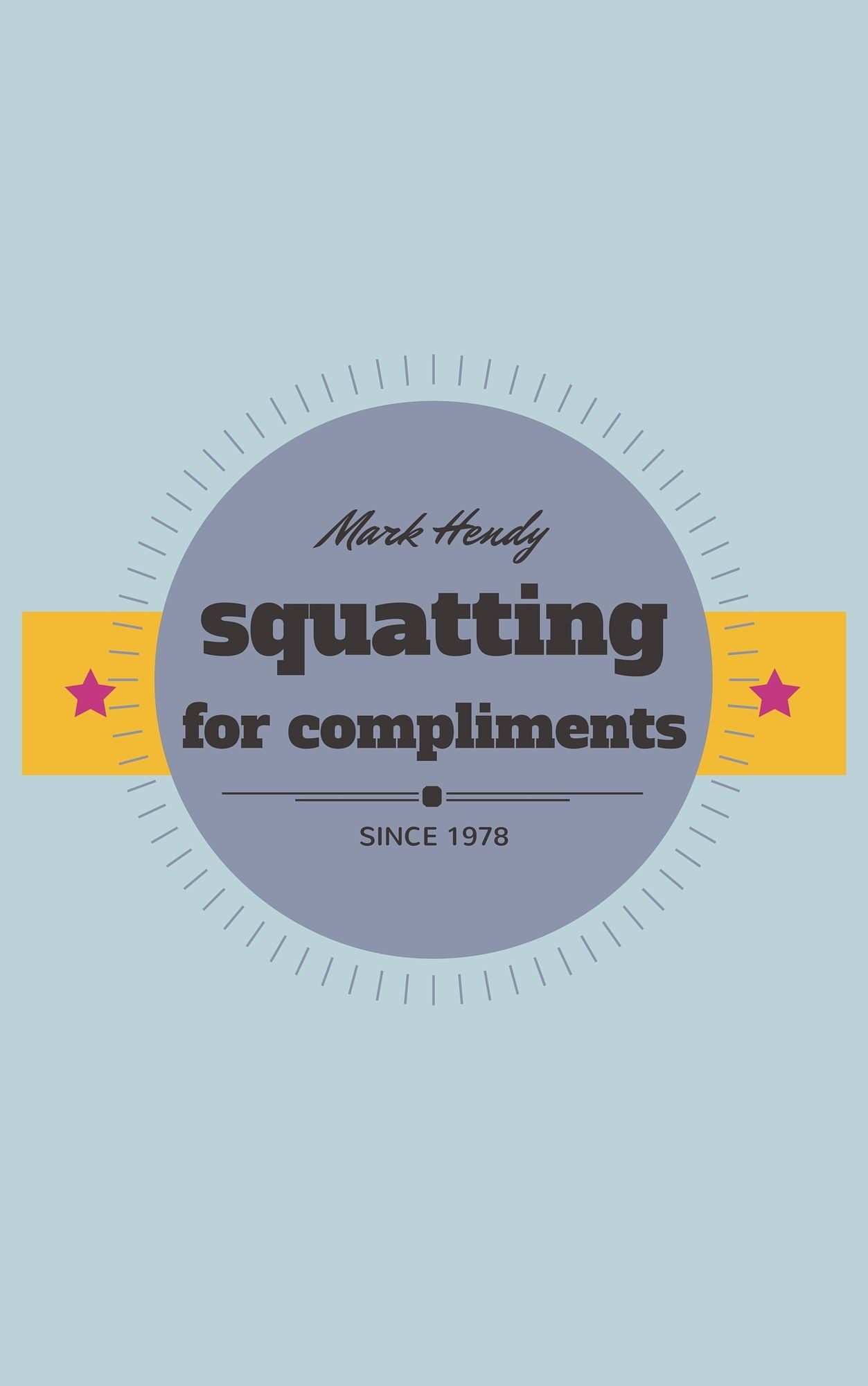 Squatting for Compliments