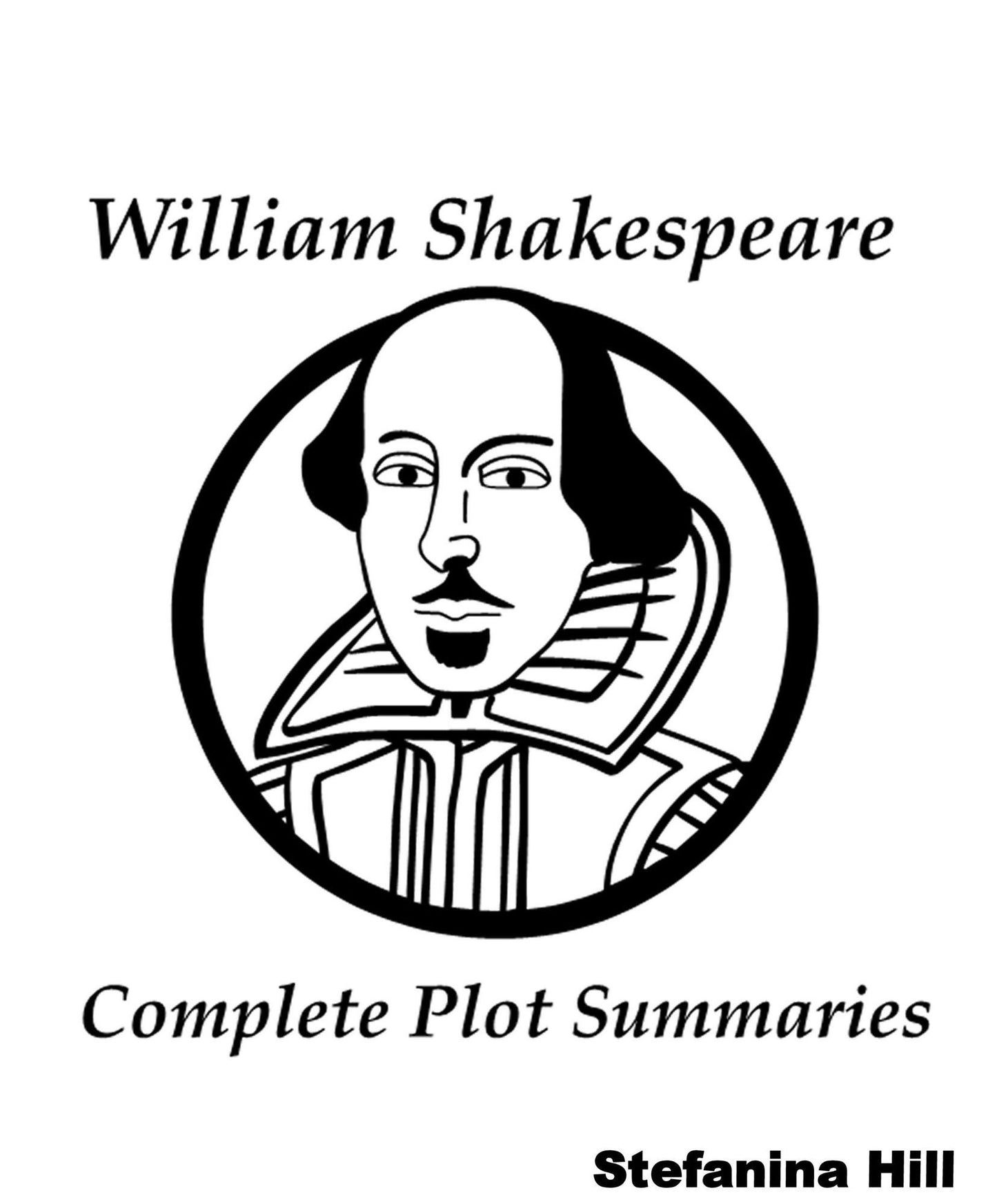 William Shakespeare: Complete Plot Summaries