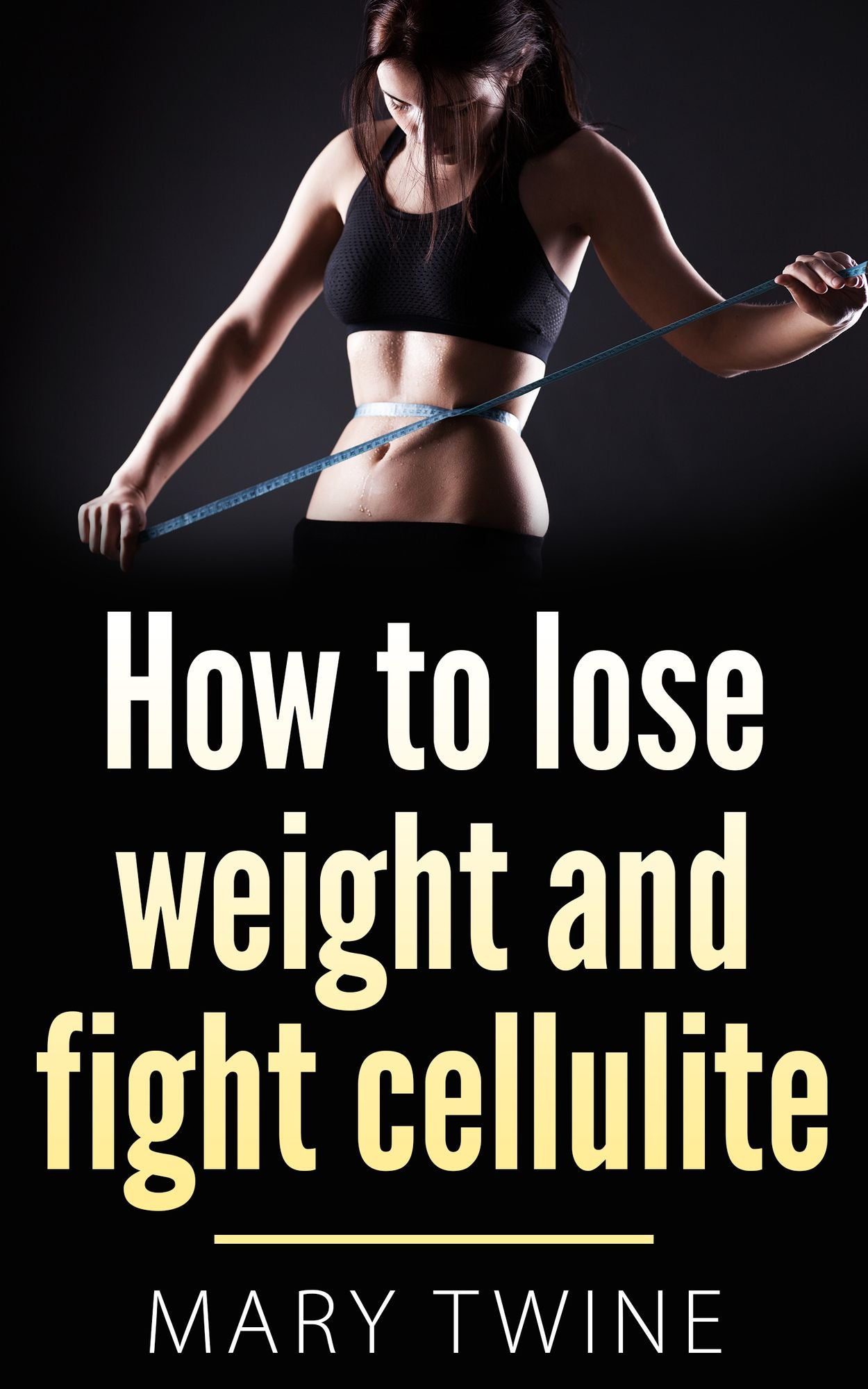 How to Lose Weight and Fight Cellulite