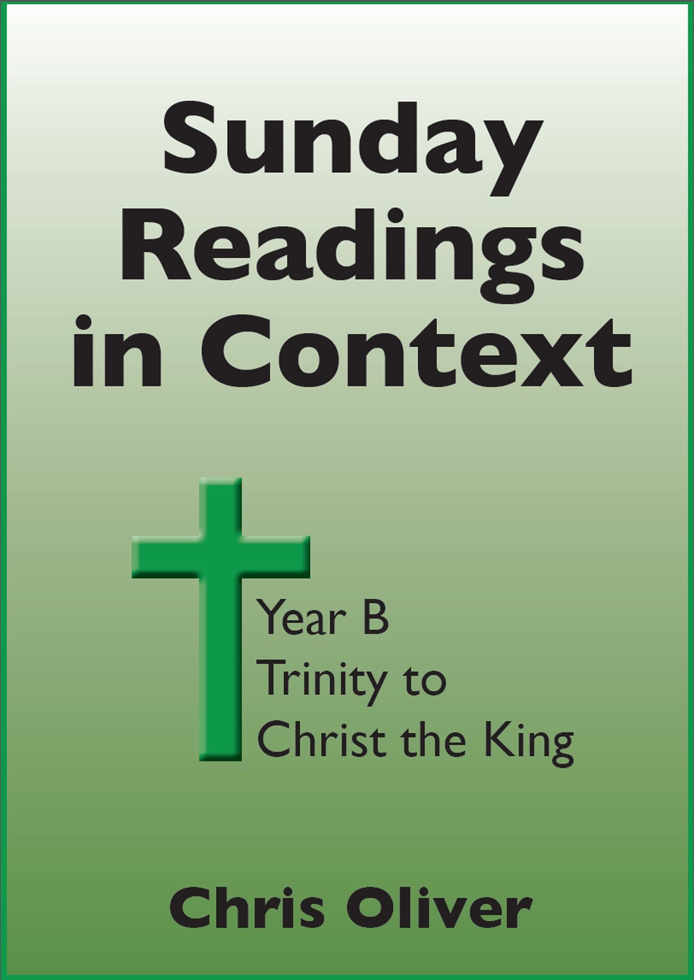 Sunday Readings in Context: Year B - Trinity to Christ the King