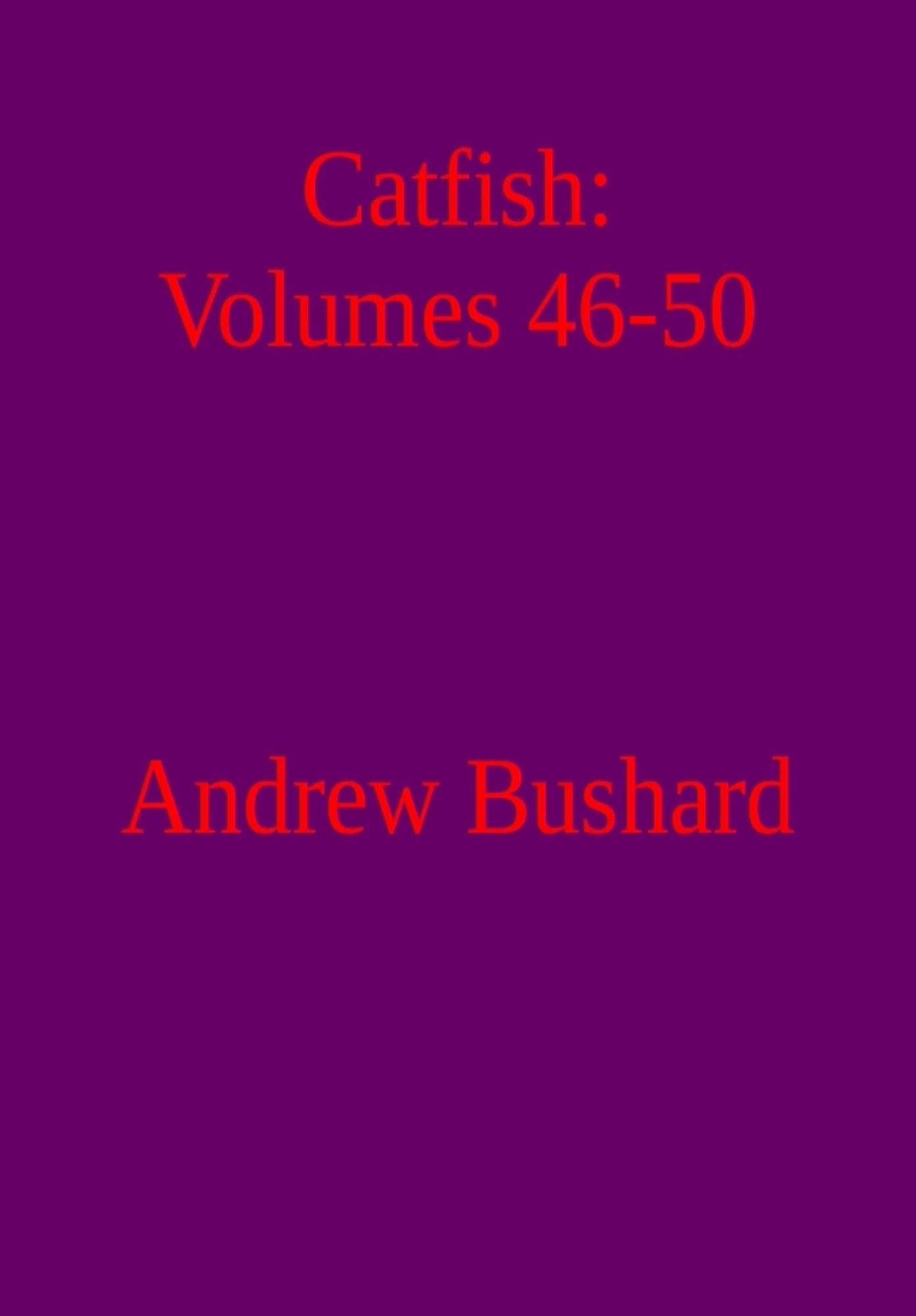 Catfish: Volumes 46-50