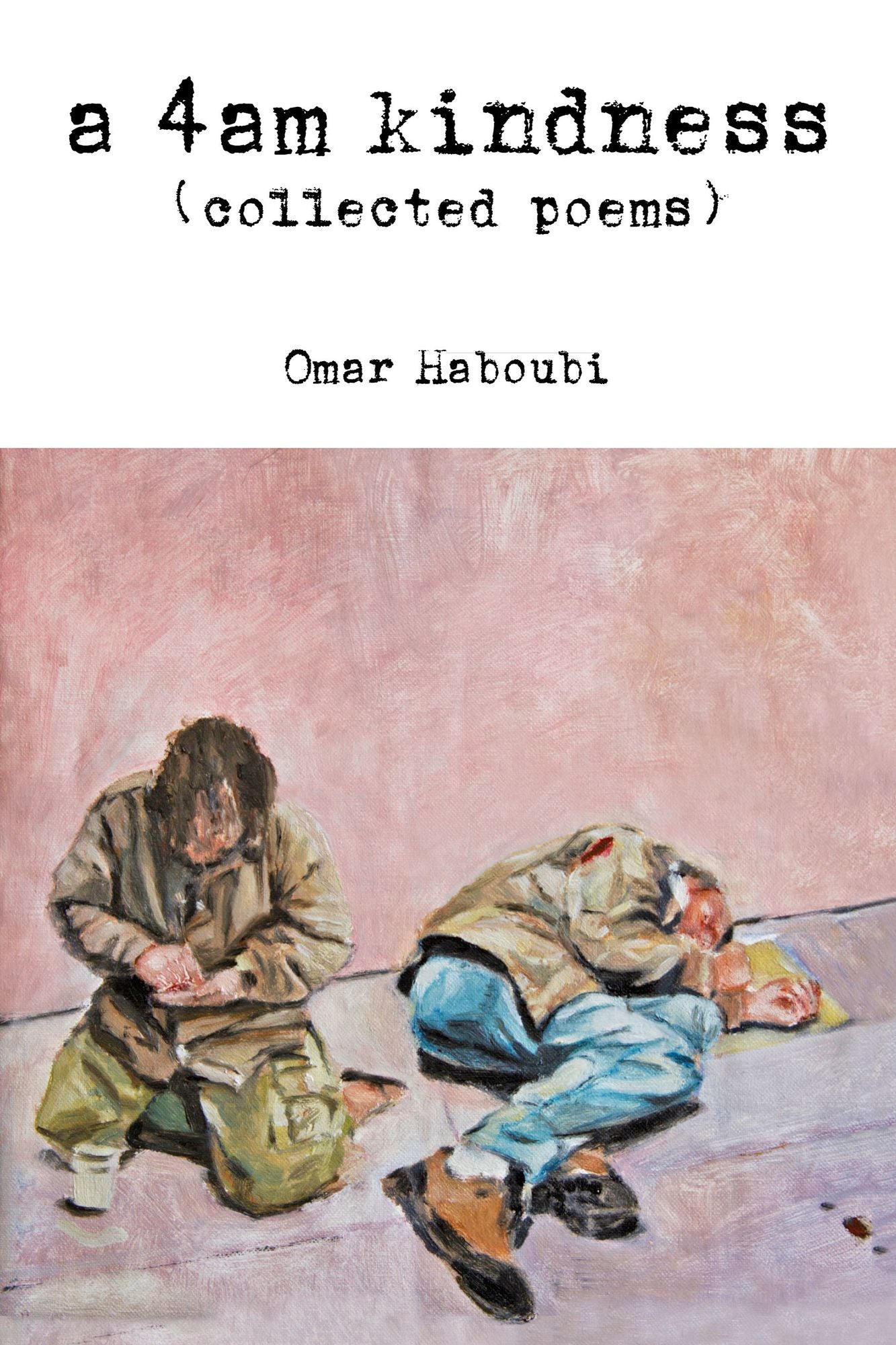 "A 4am Kindness" (collected poems)