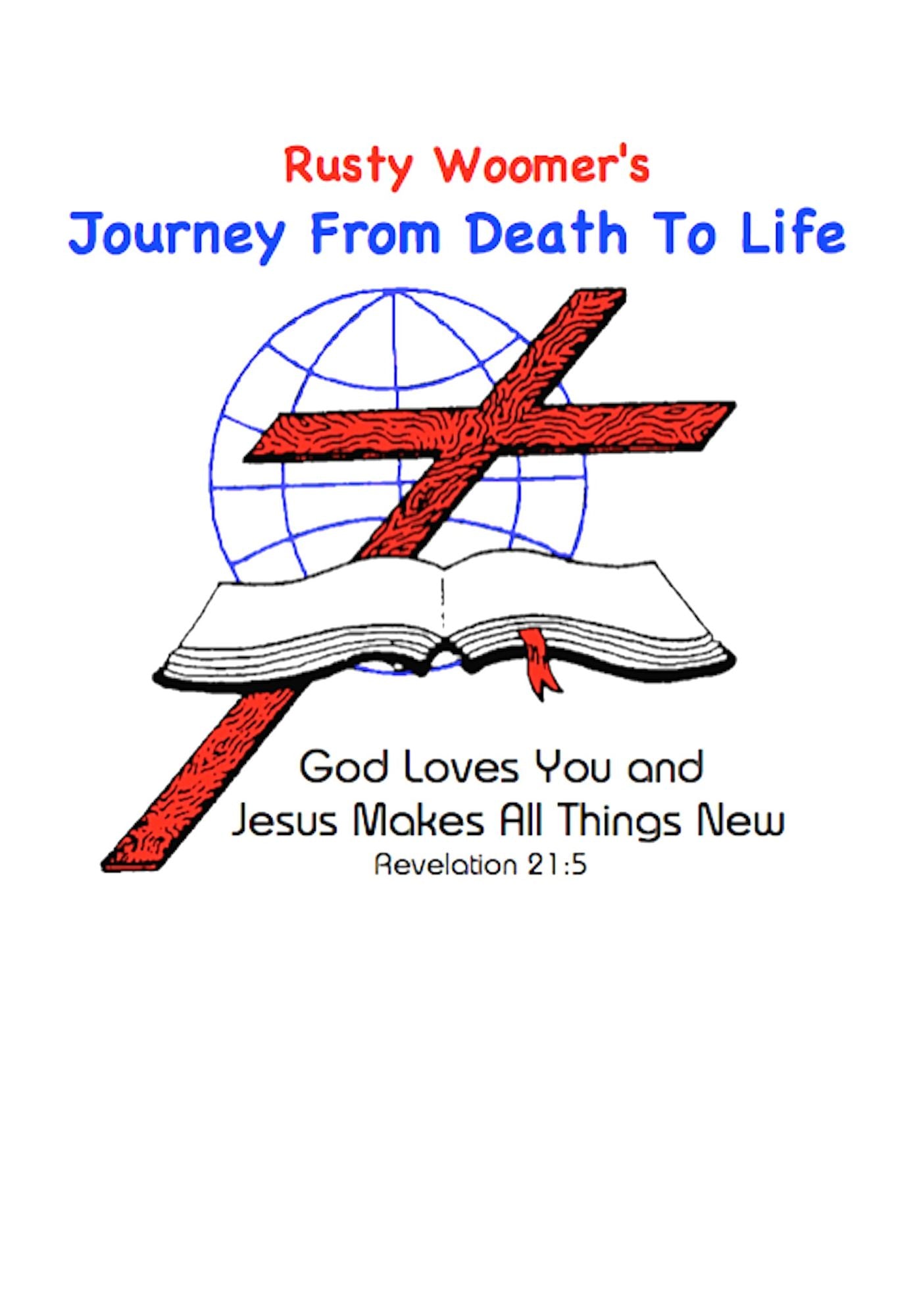 Rusty Woomer's Journey From Death to Life