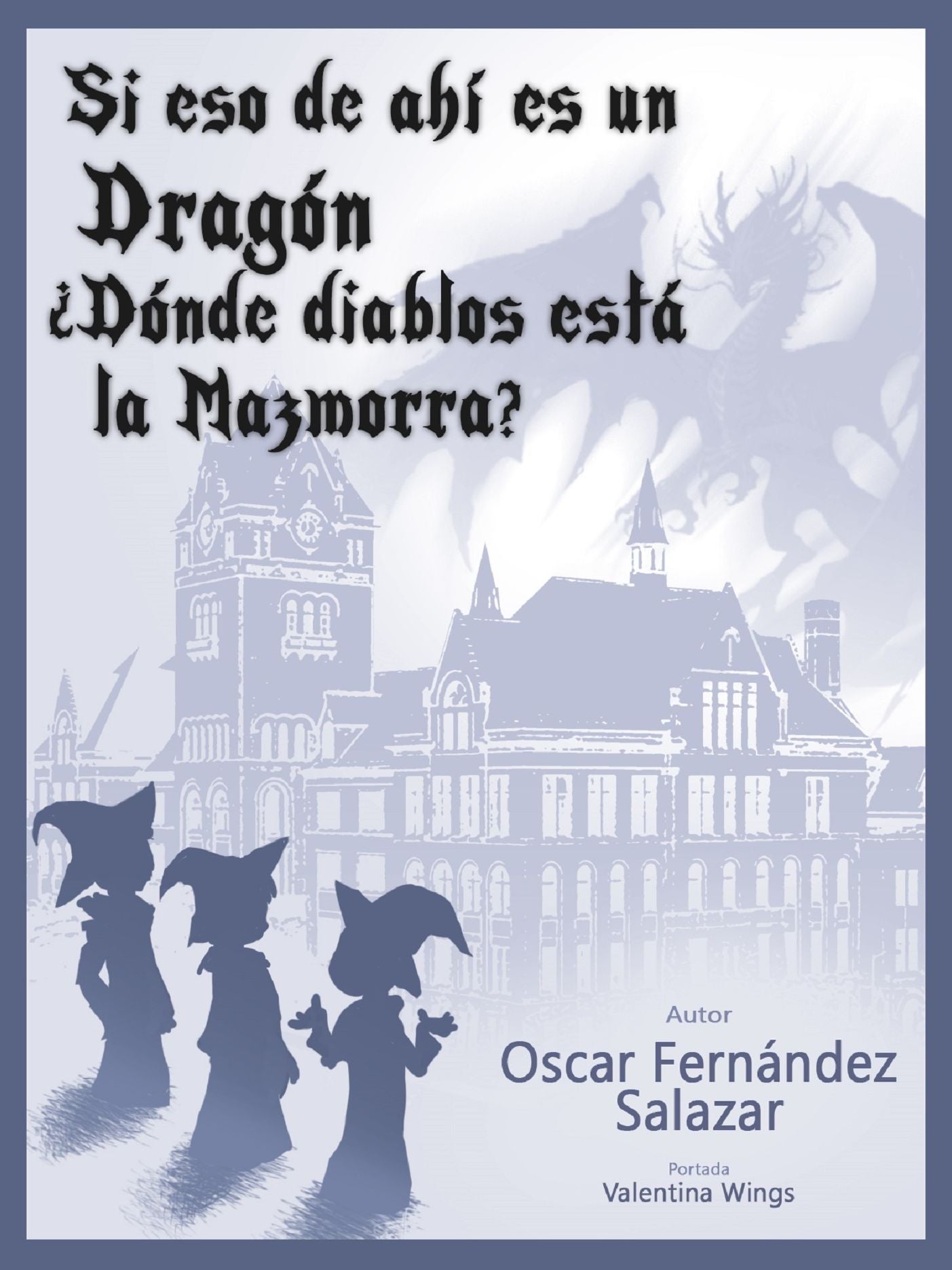 Si eso de ahí es un Dragón, Dónde diablos está la Mazmorra?