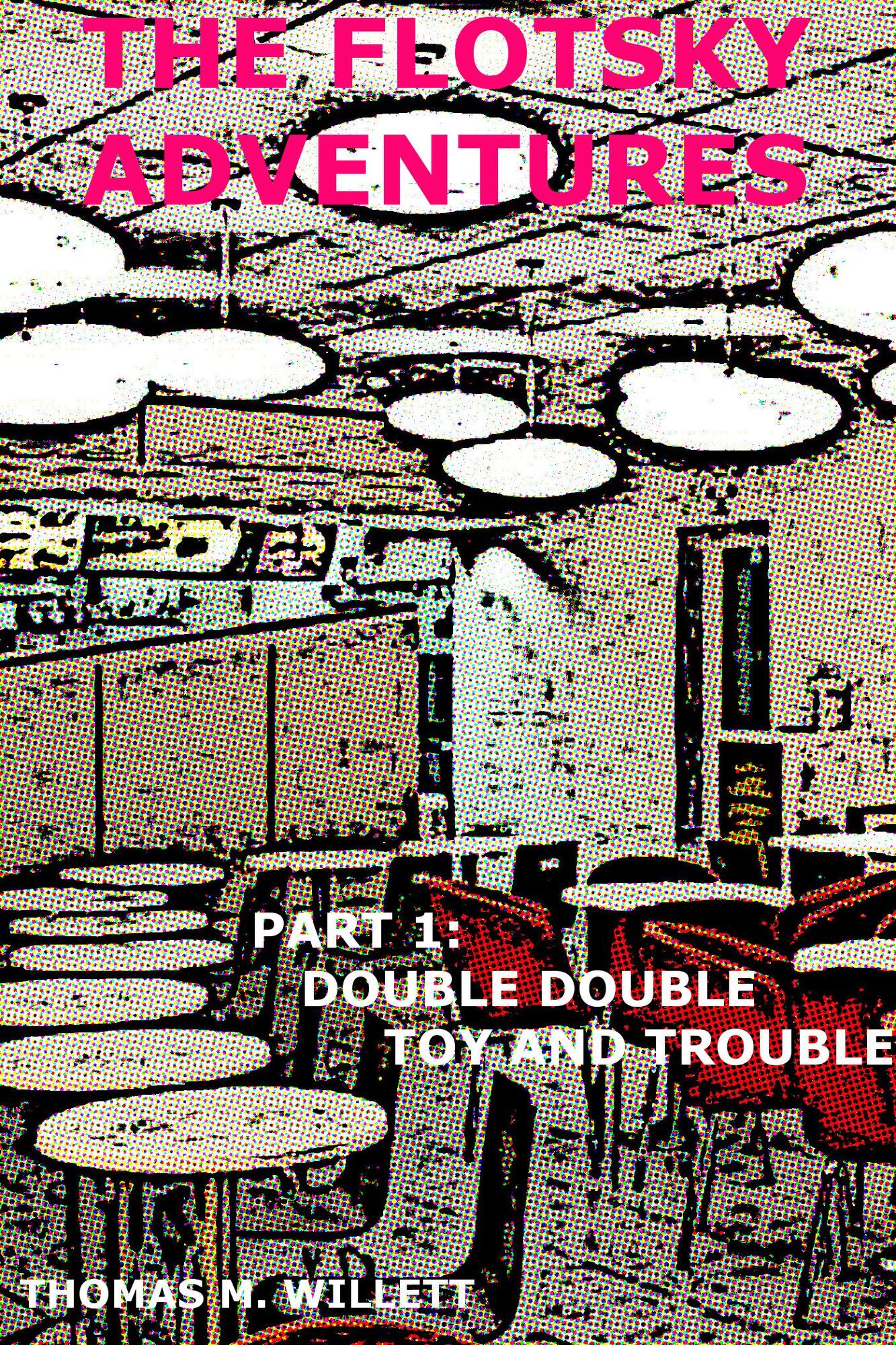 The Flotsky Adventures: Part 1 - Double Double, Toy and Trouble