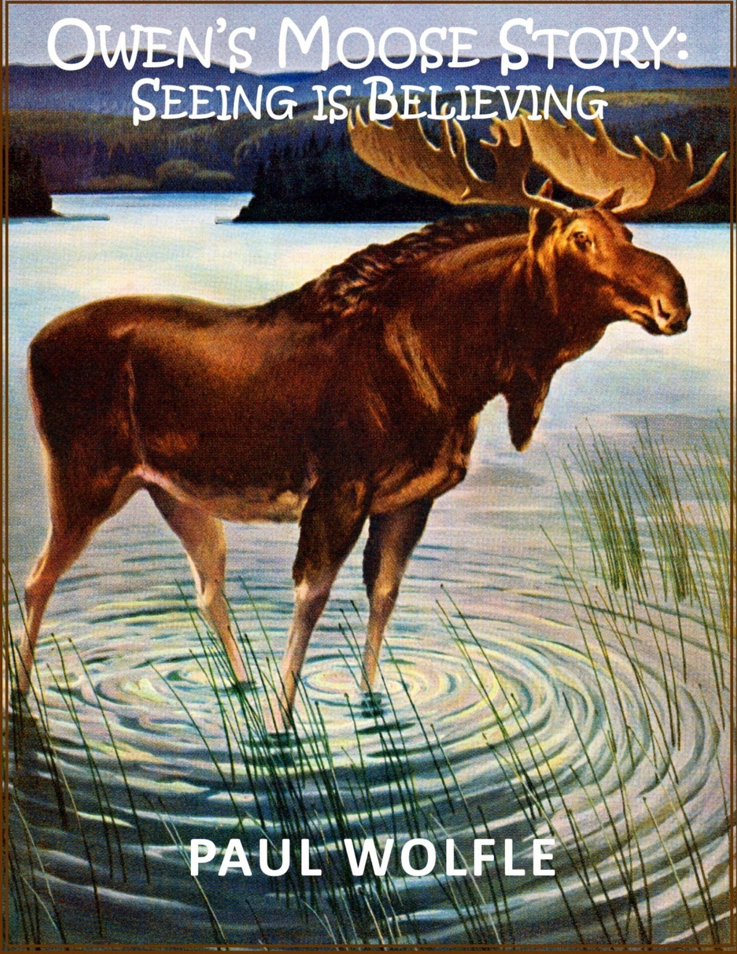 Owen's Moose Story: Seeing Is Believing