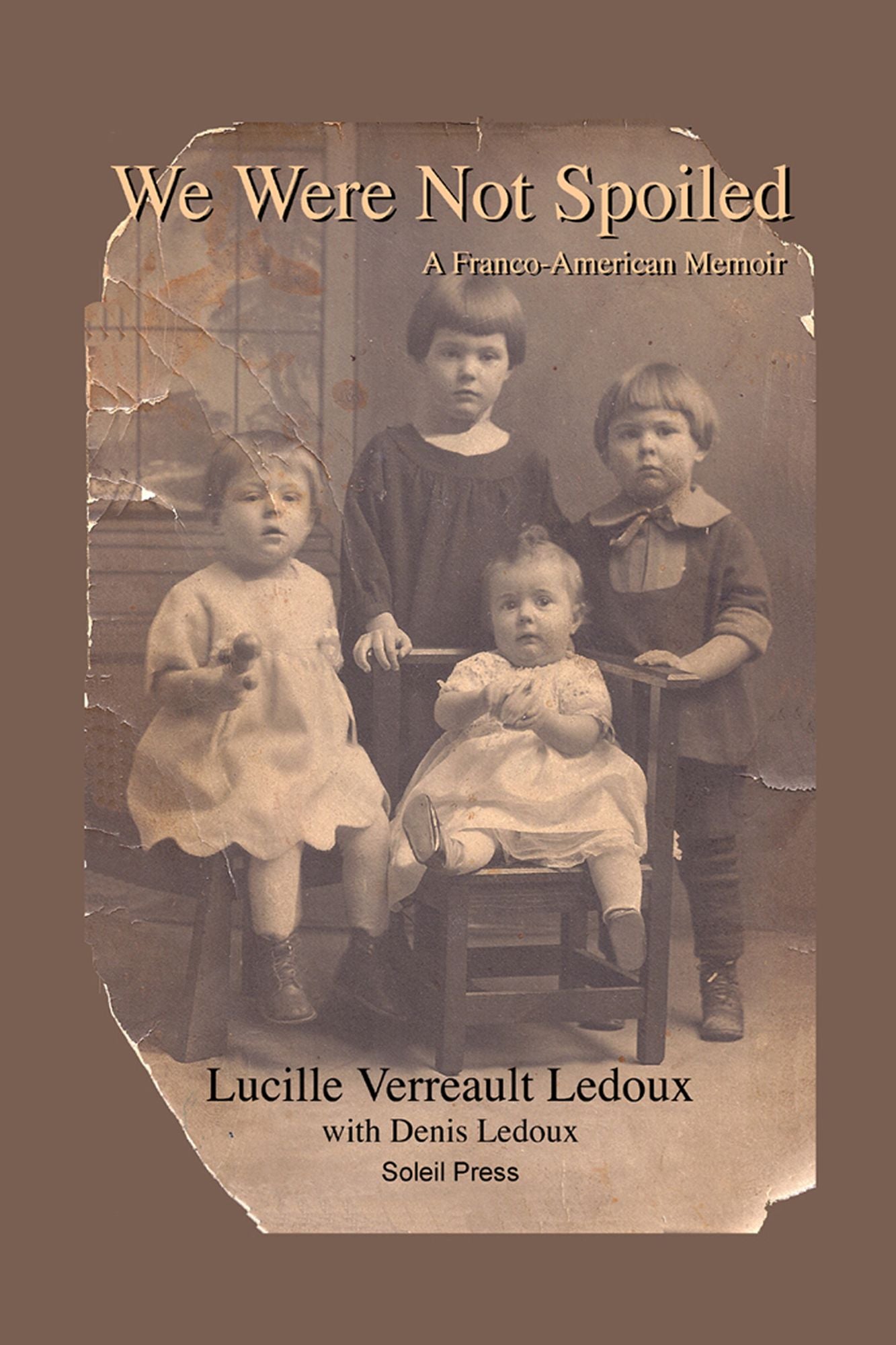 We Were Not Spoiled, A Franco-American Memoir