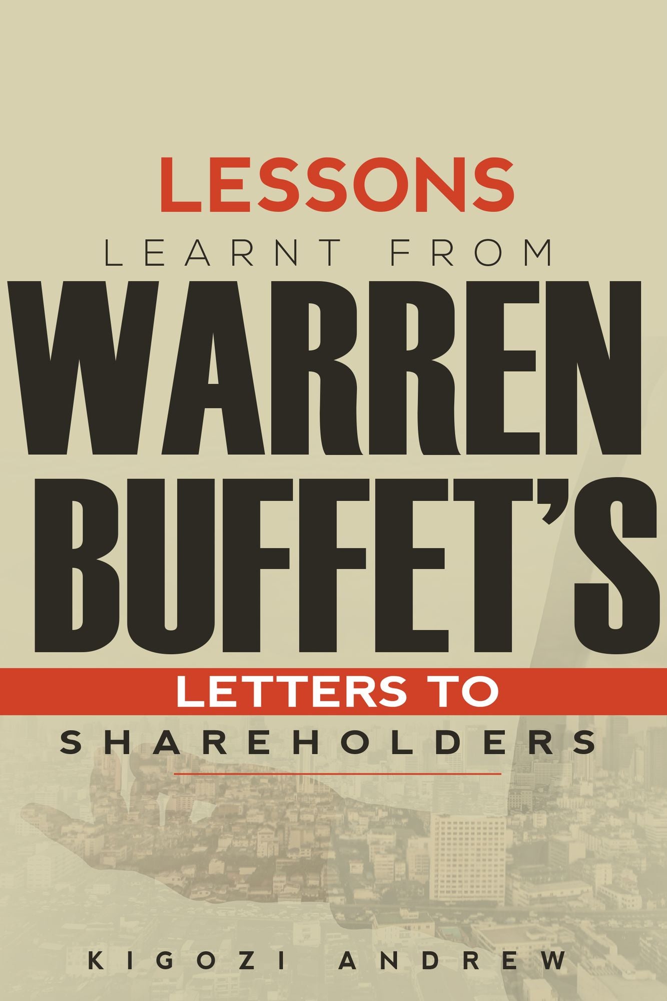 Lessons Learnt From Warren Buffet's Letters To Shareholders