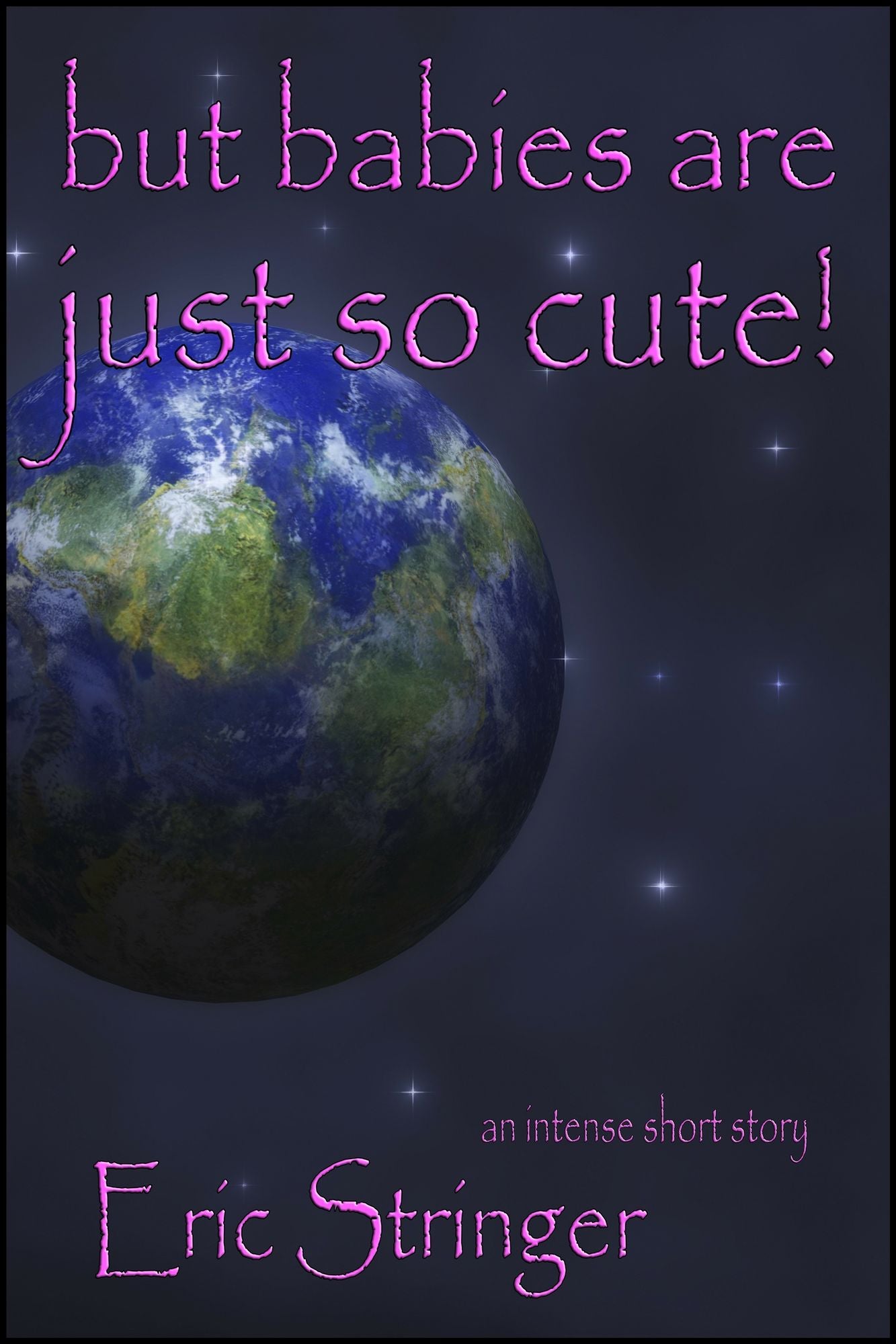 But Babies Are Just So Cute!
