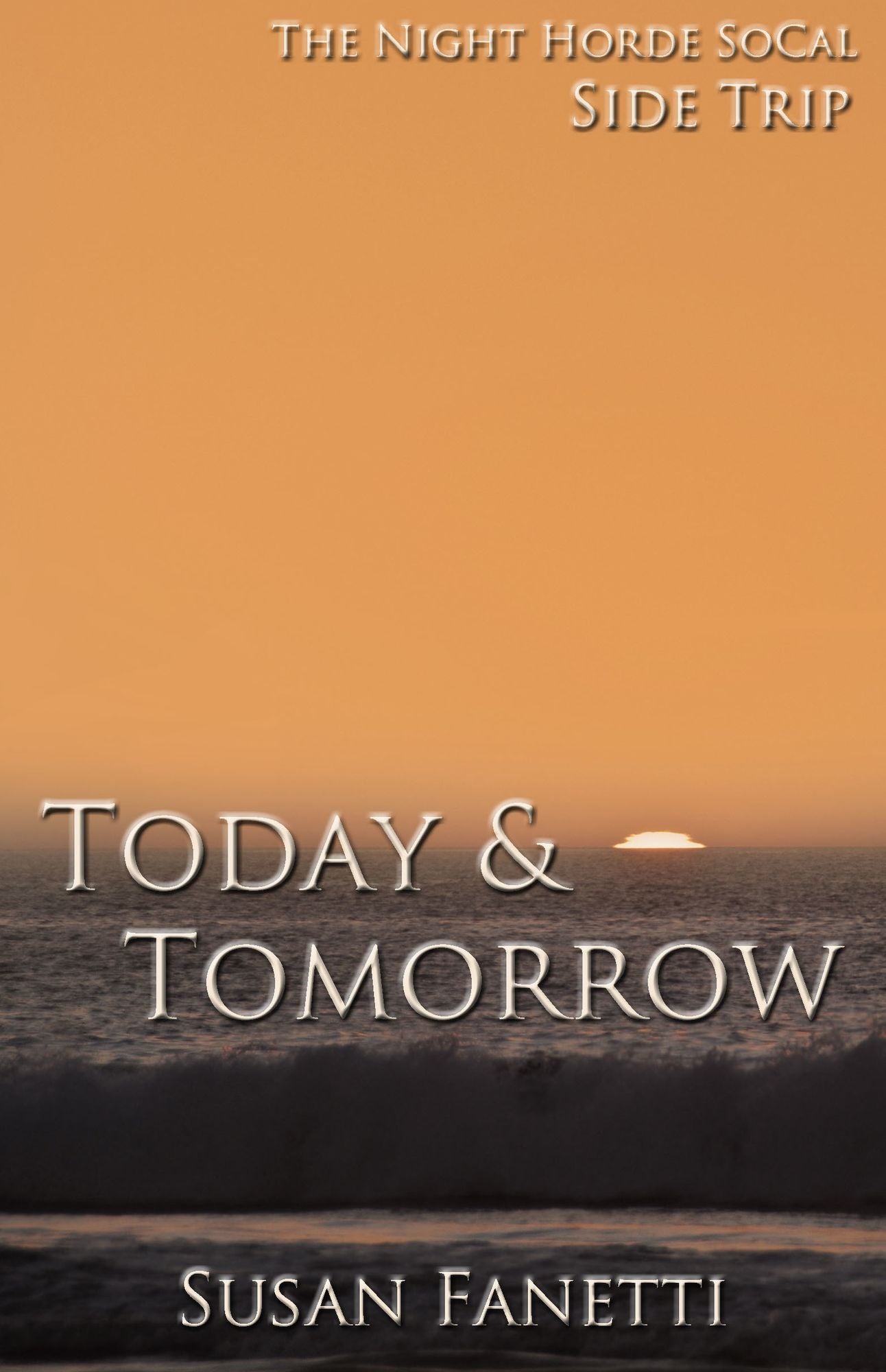 Today & Tomorrow (Night Horde SoCal Series)