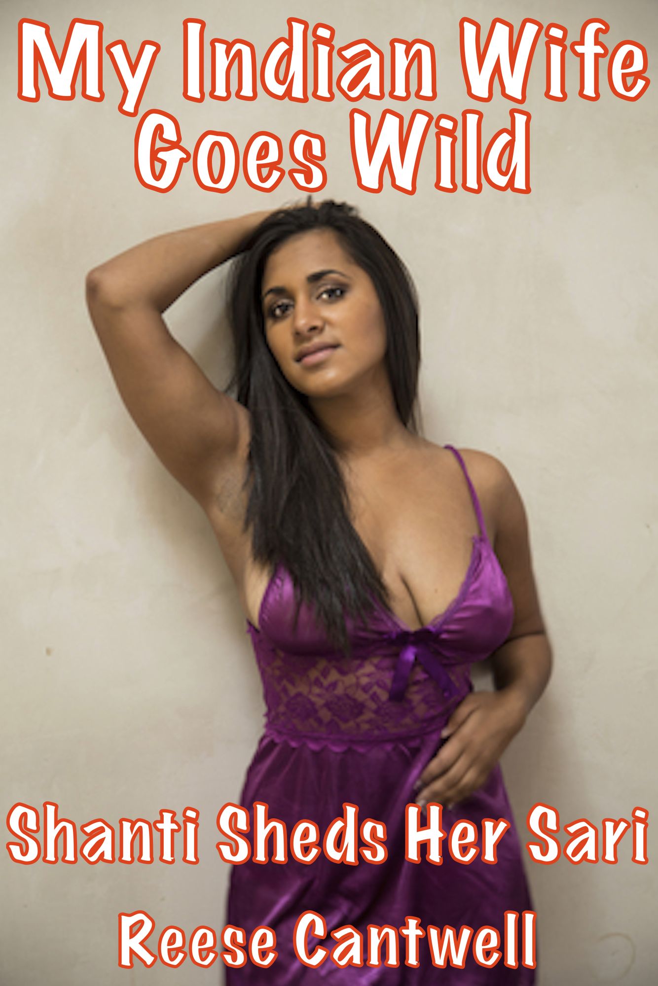 My Indian Wife Goes Wild: Shanti Sheds Her Sari