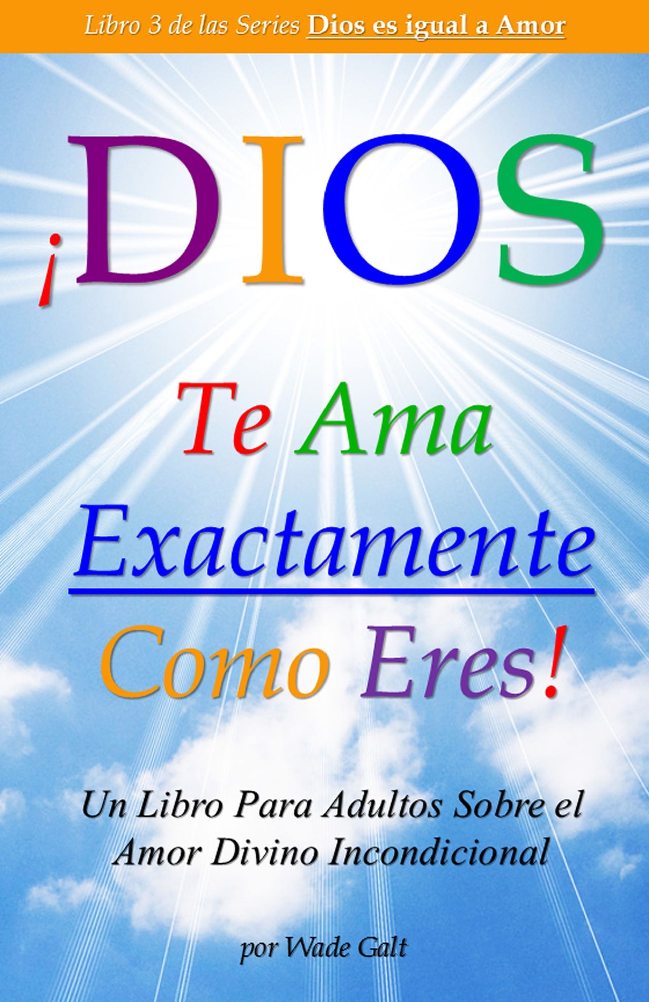 Dios Te Ama Exactamente Como Eres!