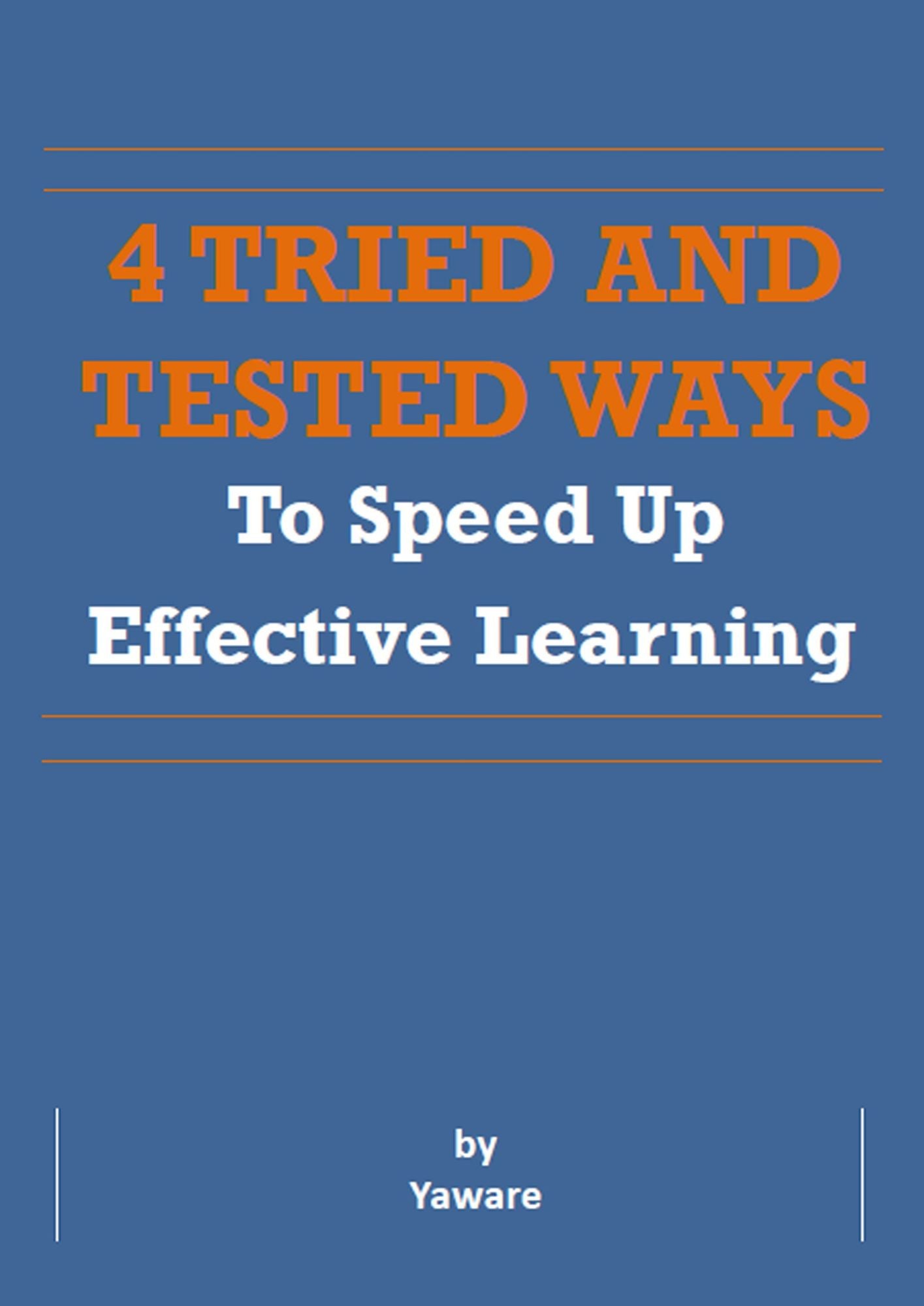 4 Tried and Tested Ways to Speed Up Effective Learning