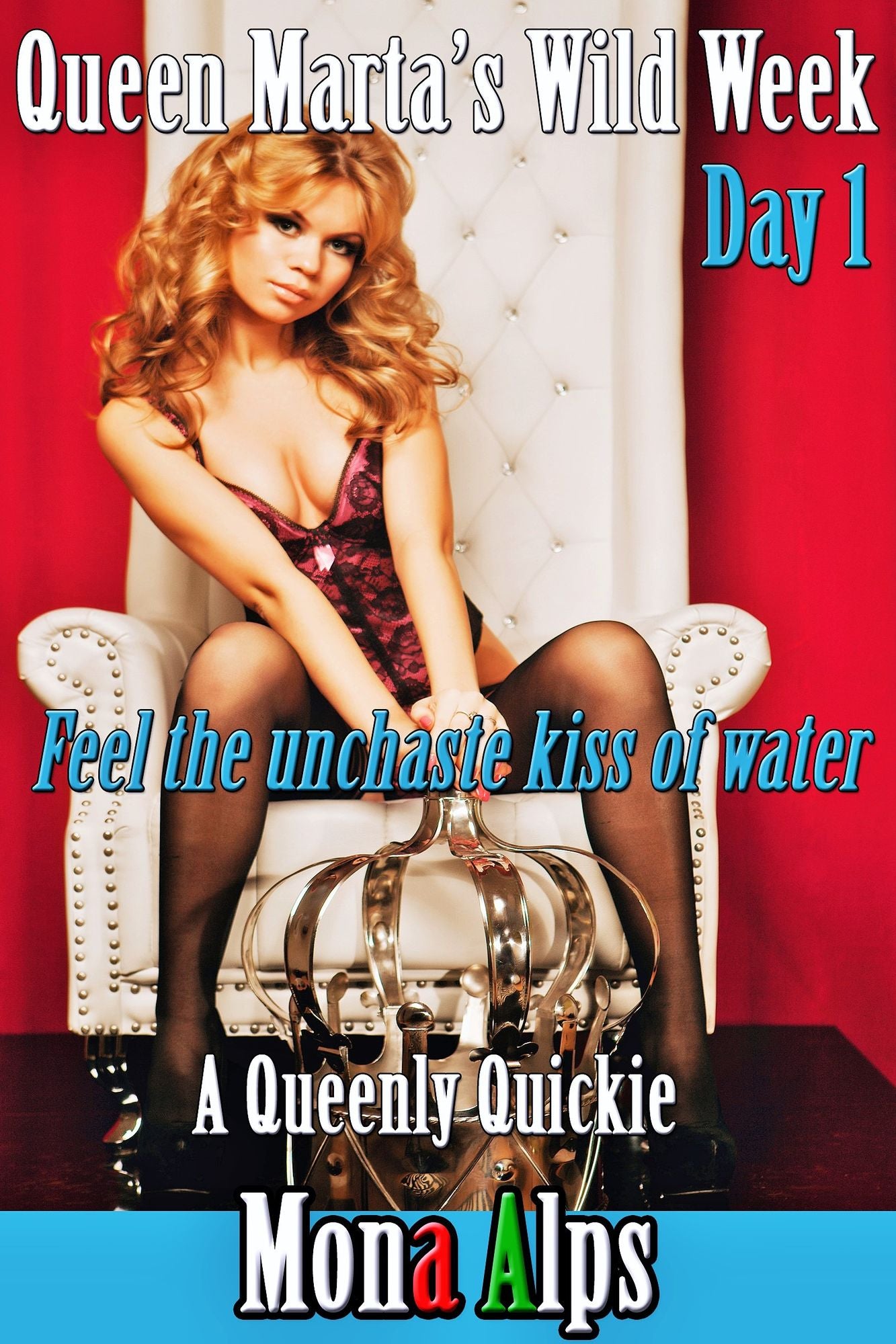Queen Marta's Wild Week: Feel the Unchaste Kiss of Water
