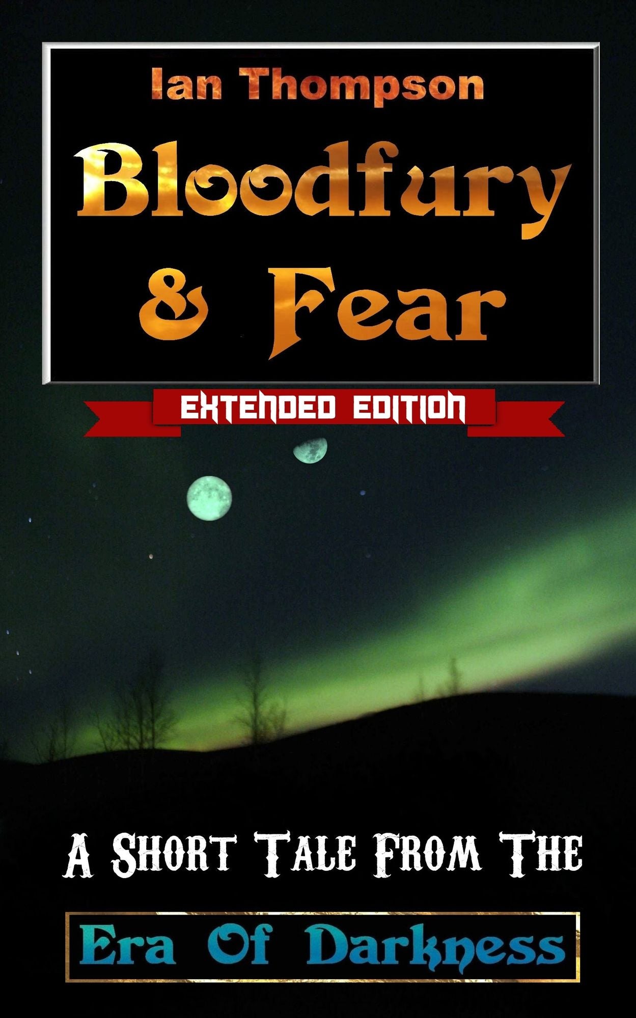 Bloodfury & Fear: A Short Tale From The Era Of Darkness