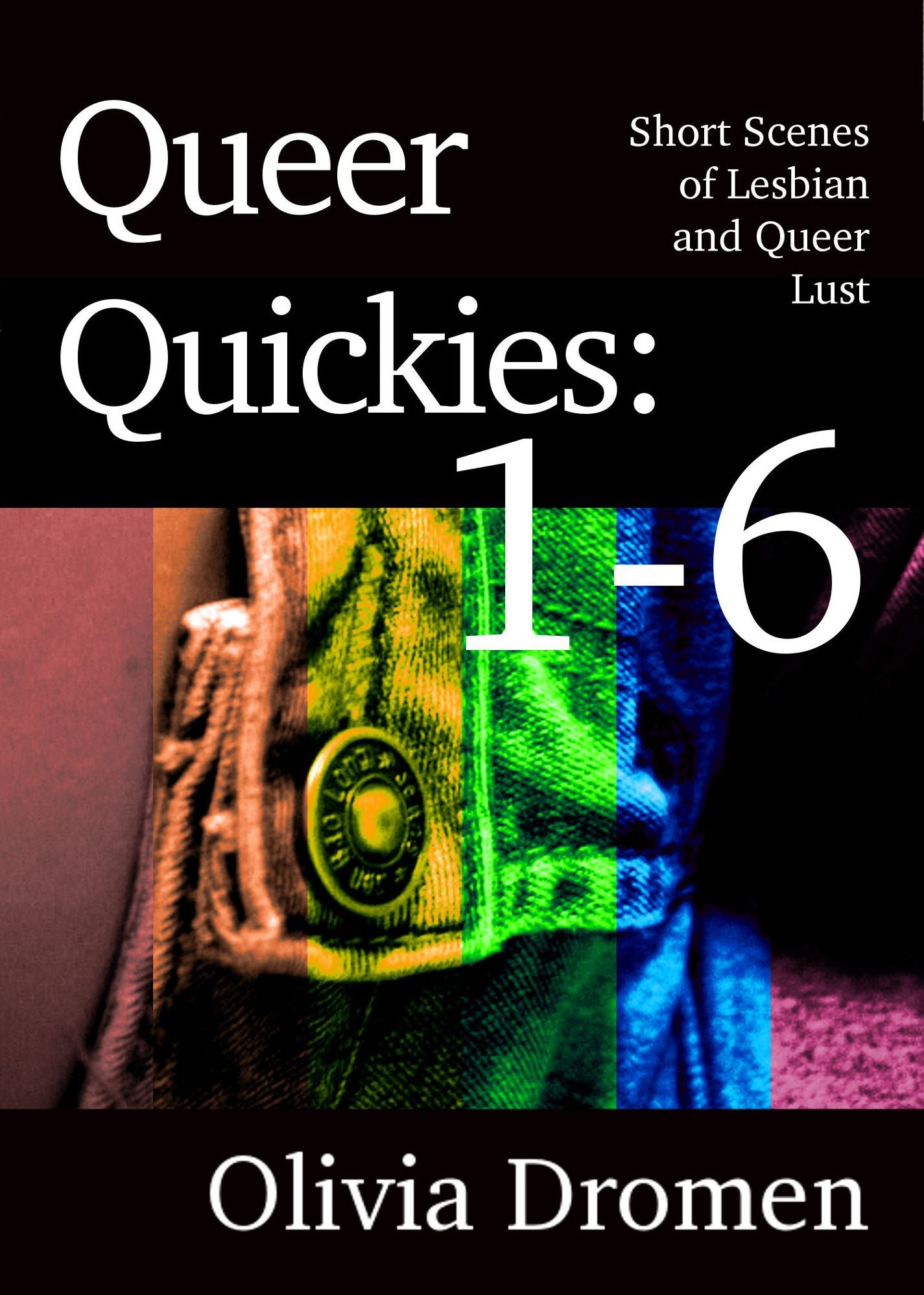 Queer Quickies: volumes 1-6