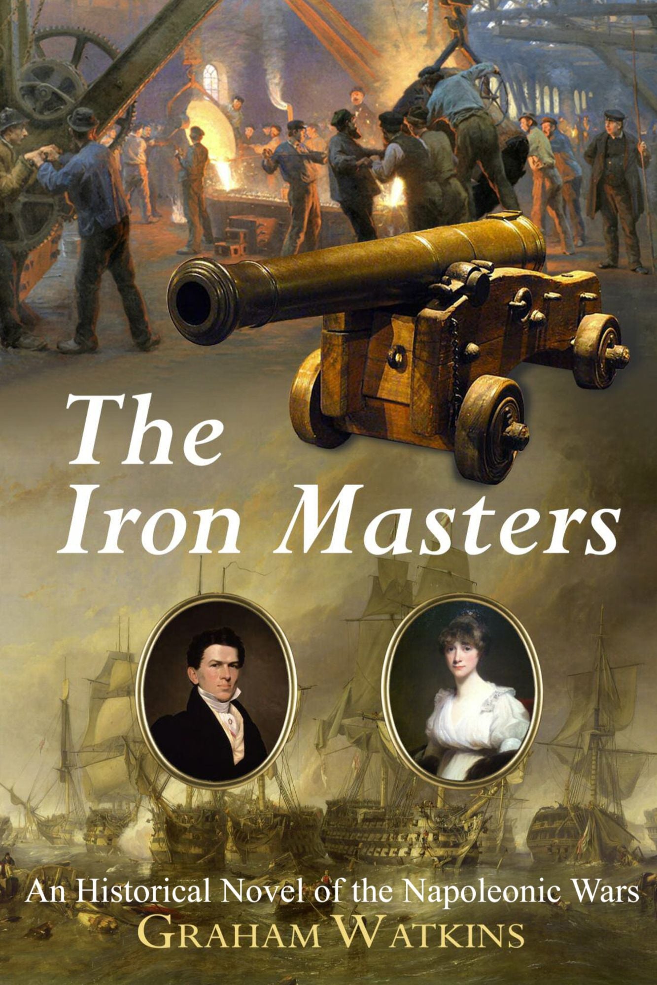The Iron Masters: An Historical Novel of the Napoleonic Wars