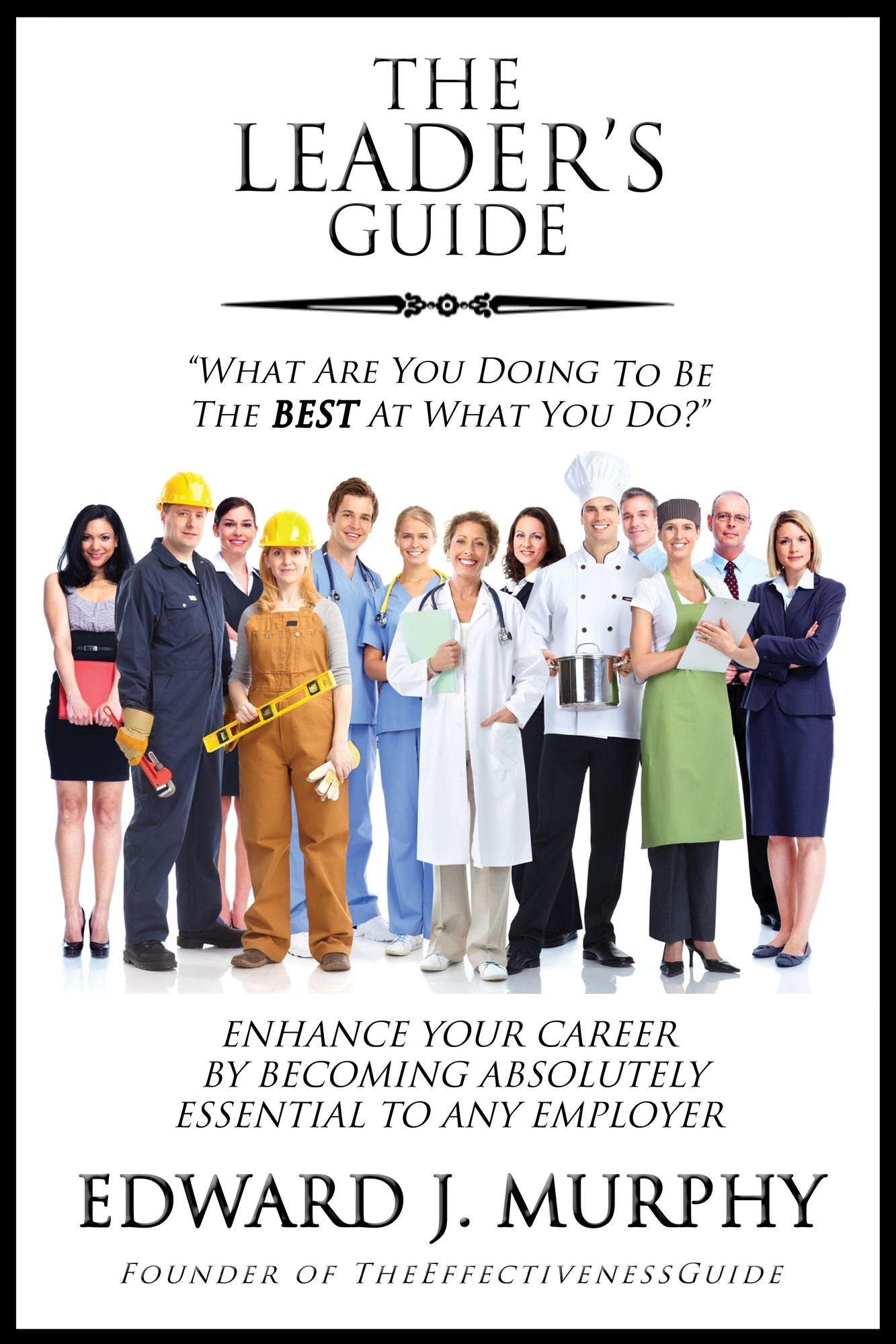 The Leader's Guide: For When Its Your Time to Lead