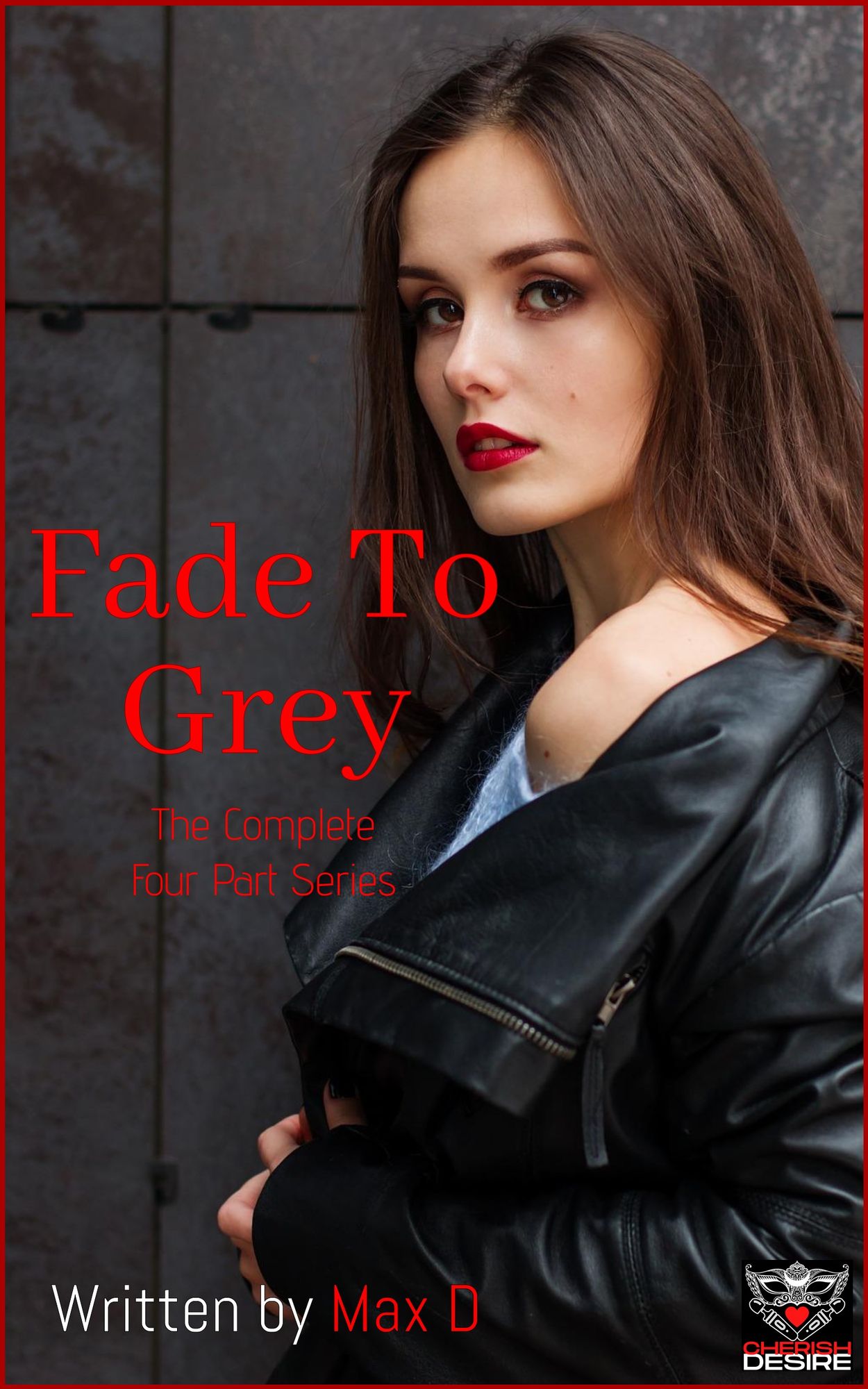 Cherish Desire Singles: Fade to Grey (The Complete Four Part Series)