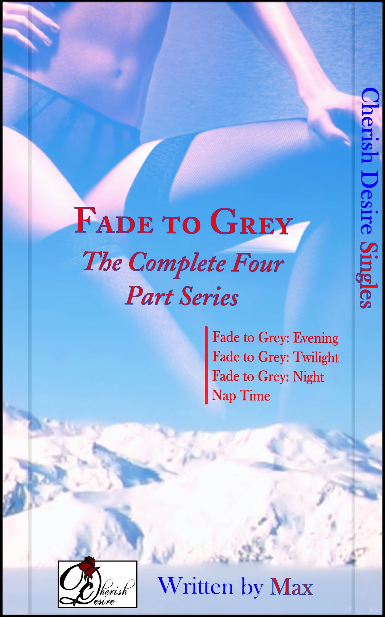 Cherish Desire Singles: Fade to Grey (The Complete Four Part Series)