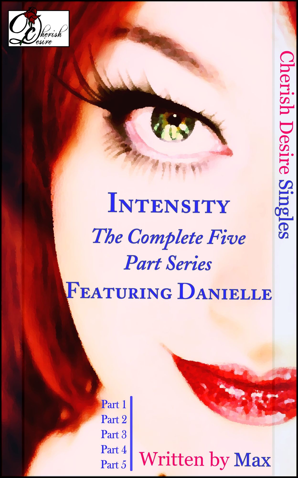 Cherish Desire Singles: Intensity (The Complete Five Part Series) featuring Danielle
