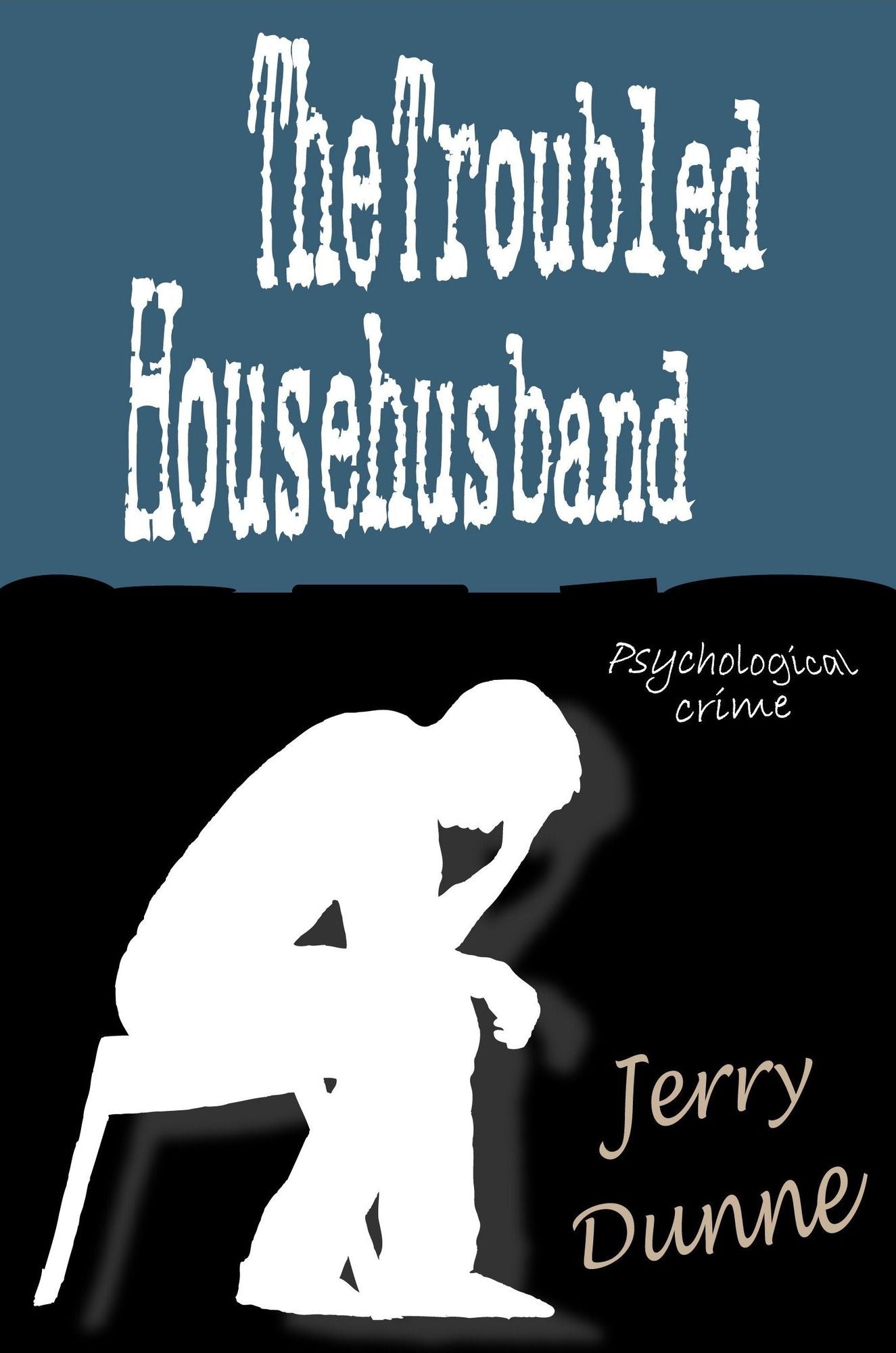 The Troubled Househusband