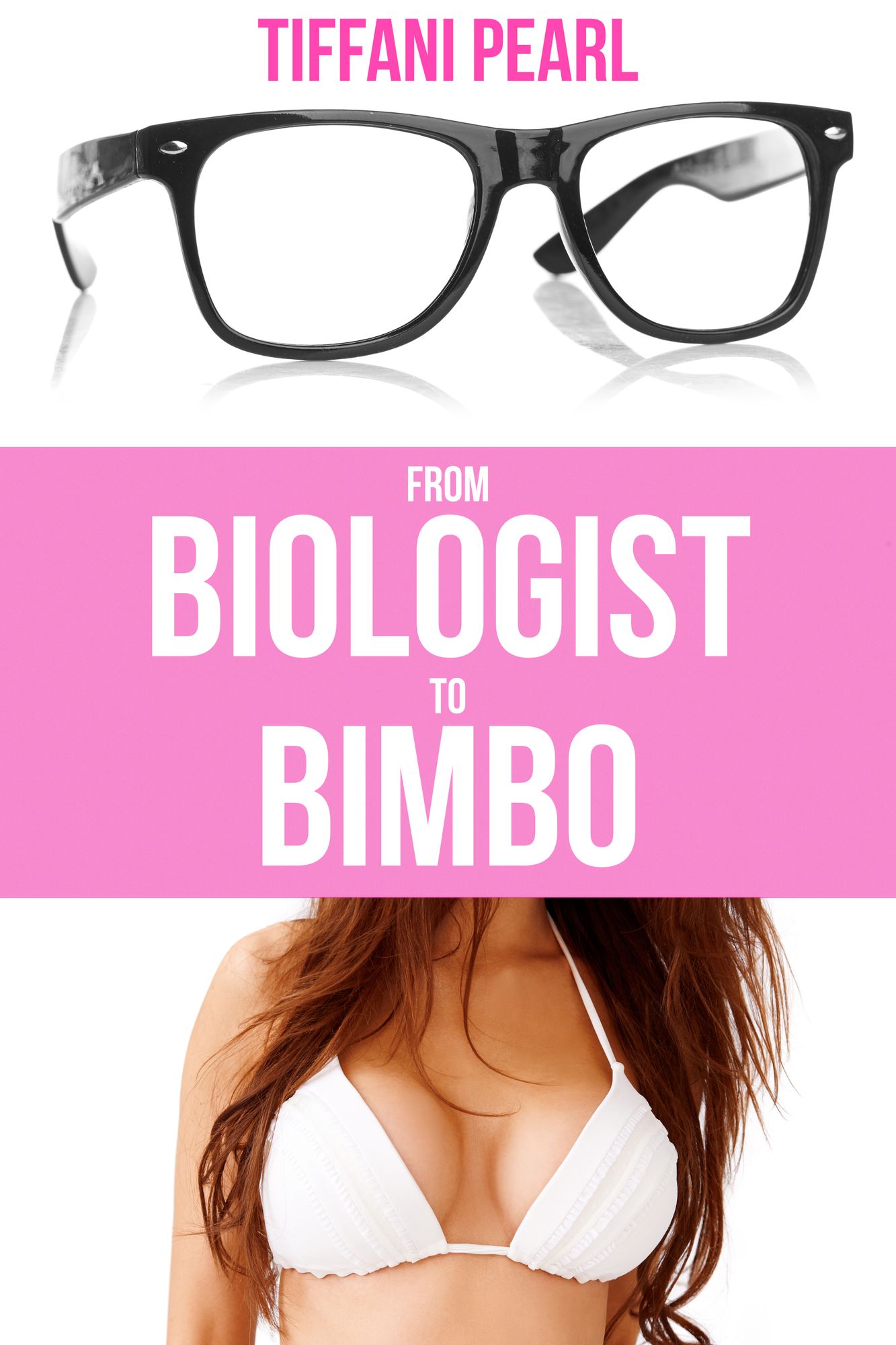 From Biologist to Bimbo (Bimbofication Erotica)