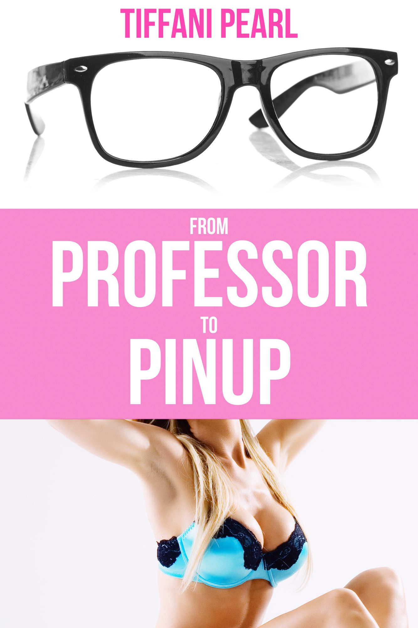 From Professor to Pinup (Bimbofication Erotica)