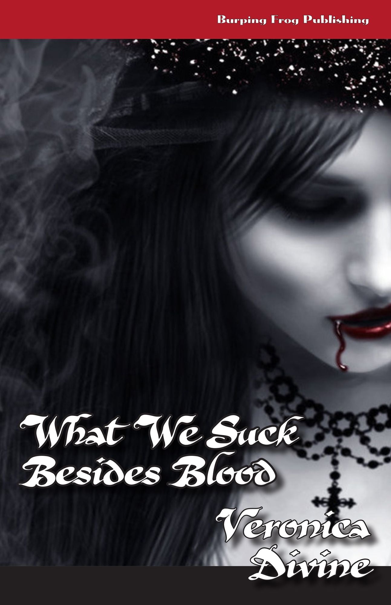 What We Suck Besides Blood