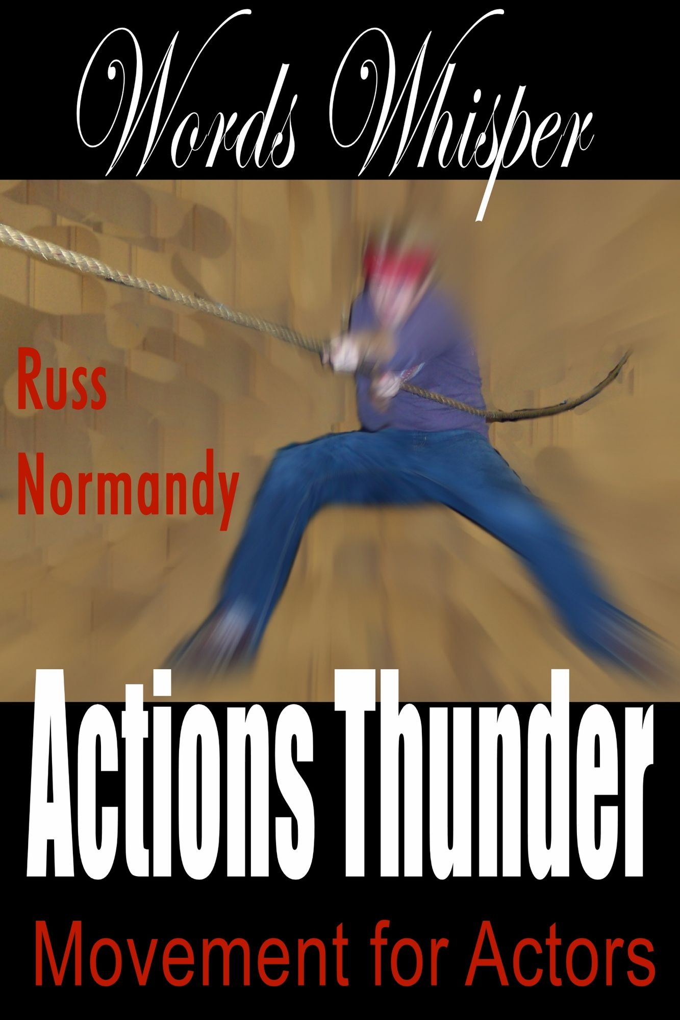 Words Whisper, Actions Thunder