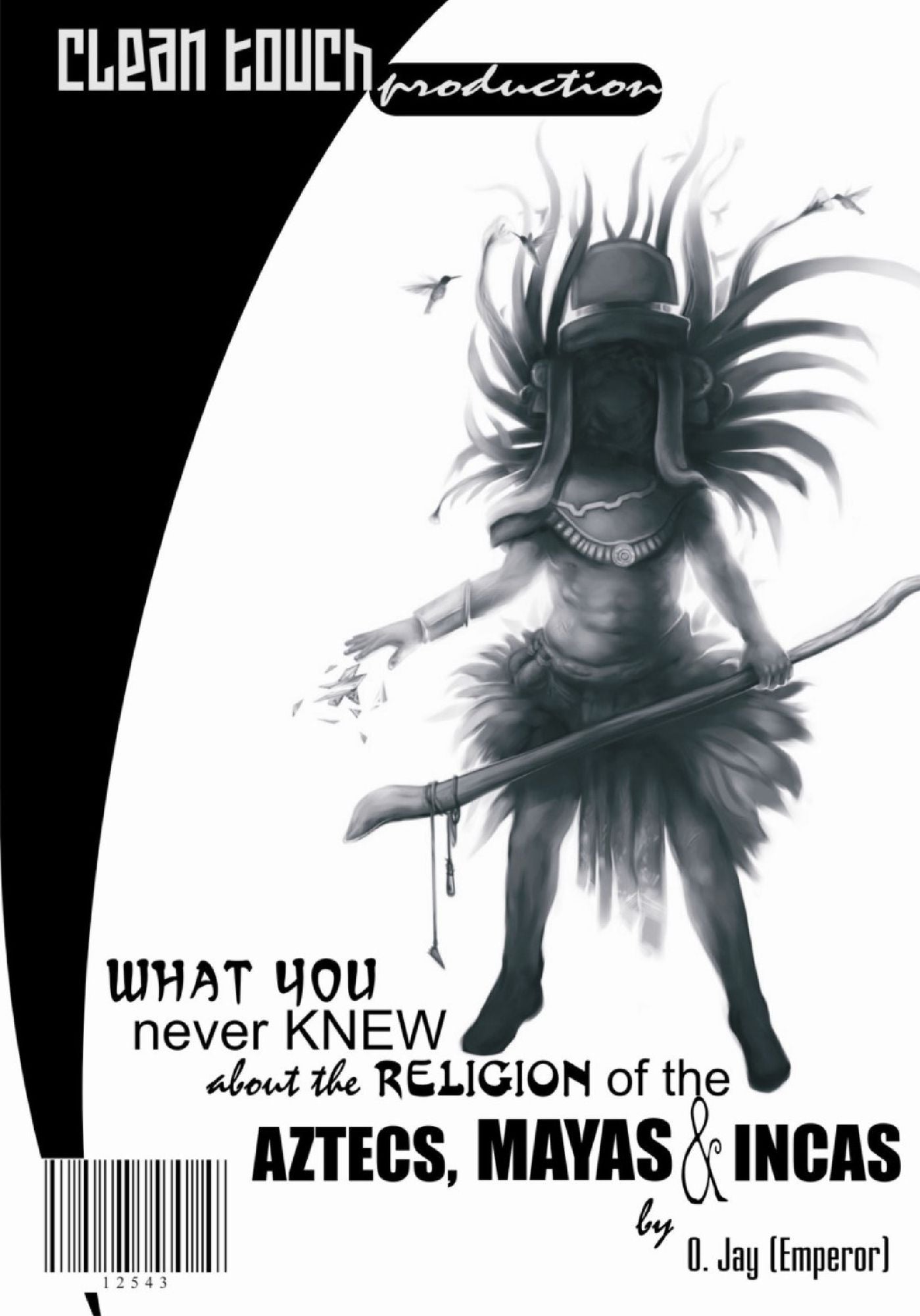 What You Never Knew About the Religion of the Aztecs, Mayas and Incas