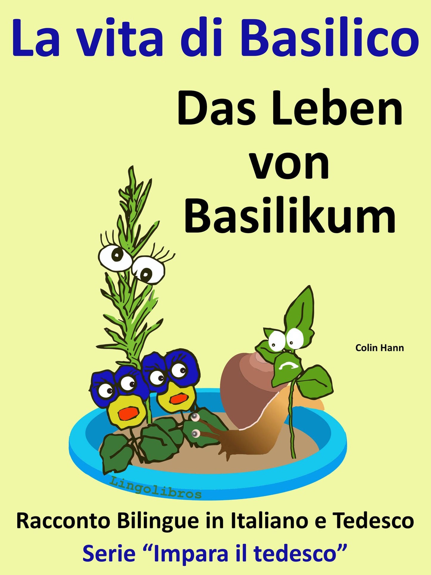 Racconto Bilingue in Tedesco e Italiano: La vita di Basilico - Das Leben von Basilikum - Serie "Impara il tedesco"