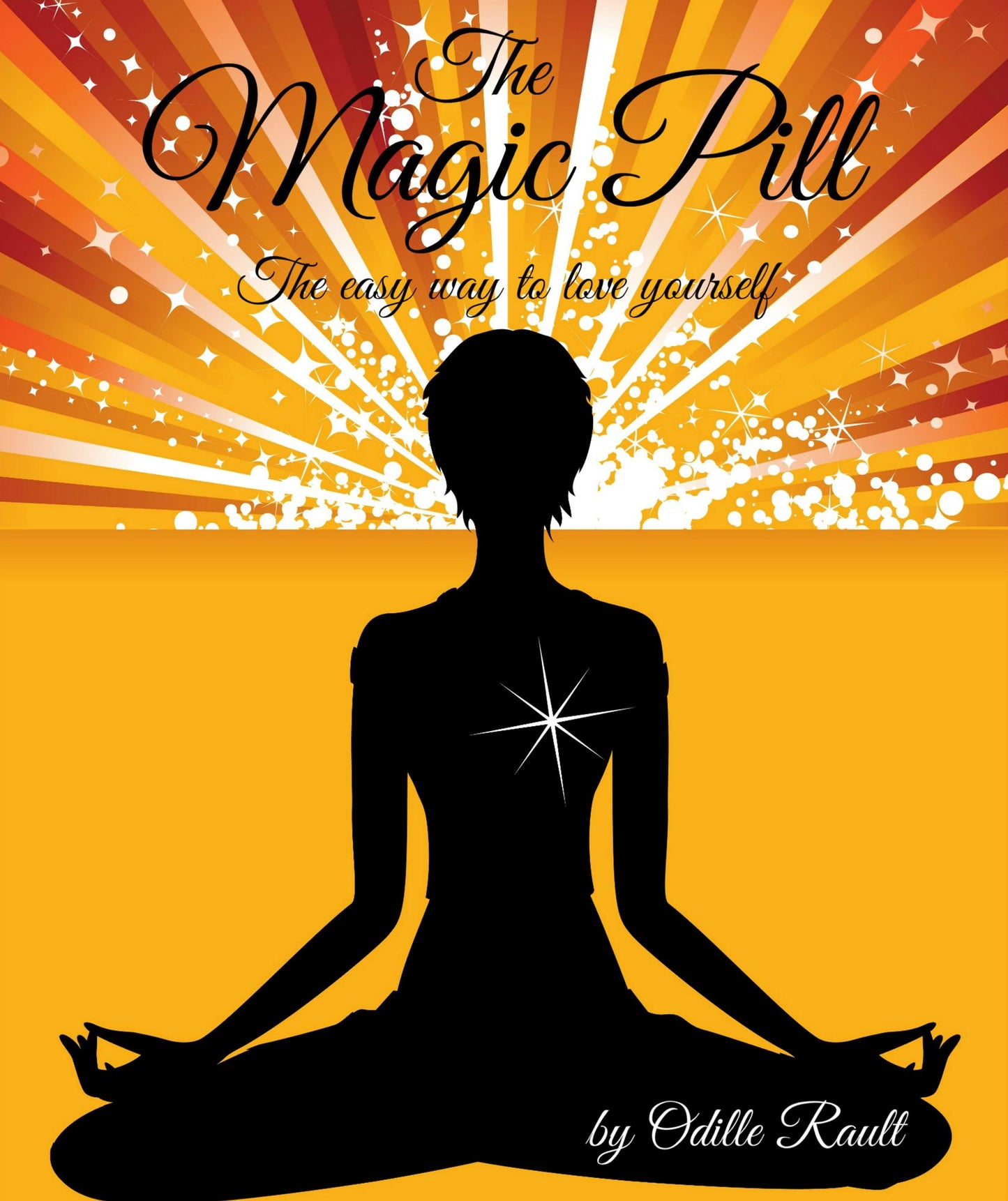 The Magic Pill: The Easy Way To Love Yourself