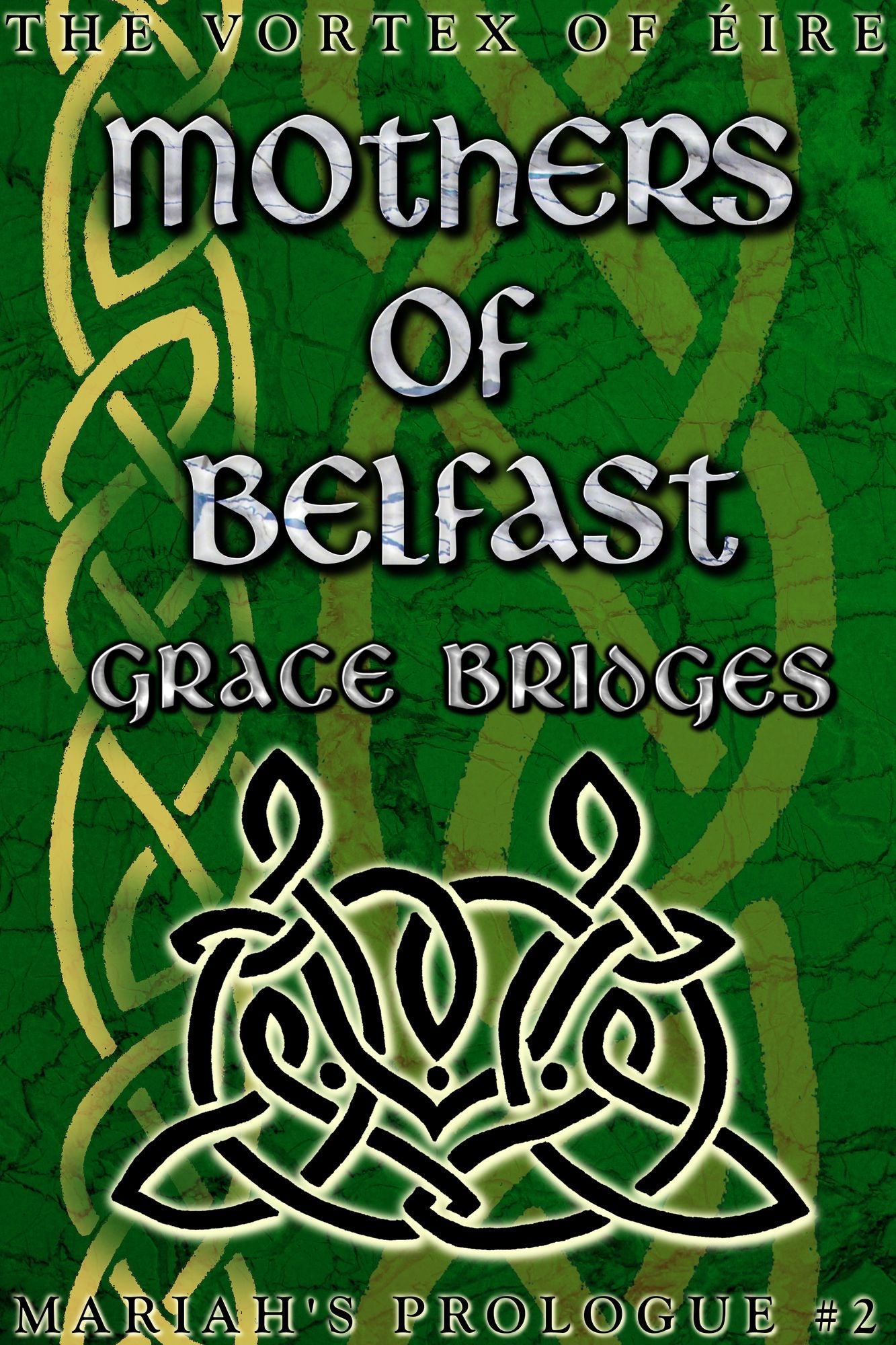 Mothers of Belfast (Mariah's Prologues #2 - THE VORTEX OF EIRE)