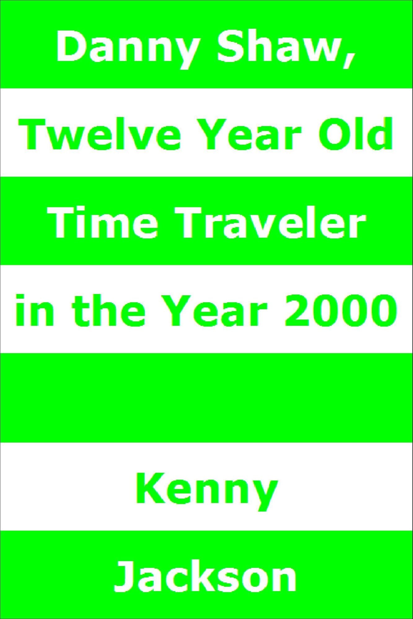 Danny Shaw, Twelve Year Old Time Traveler in the Year 2000