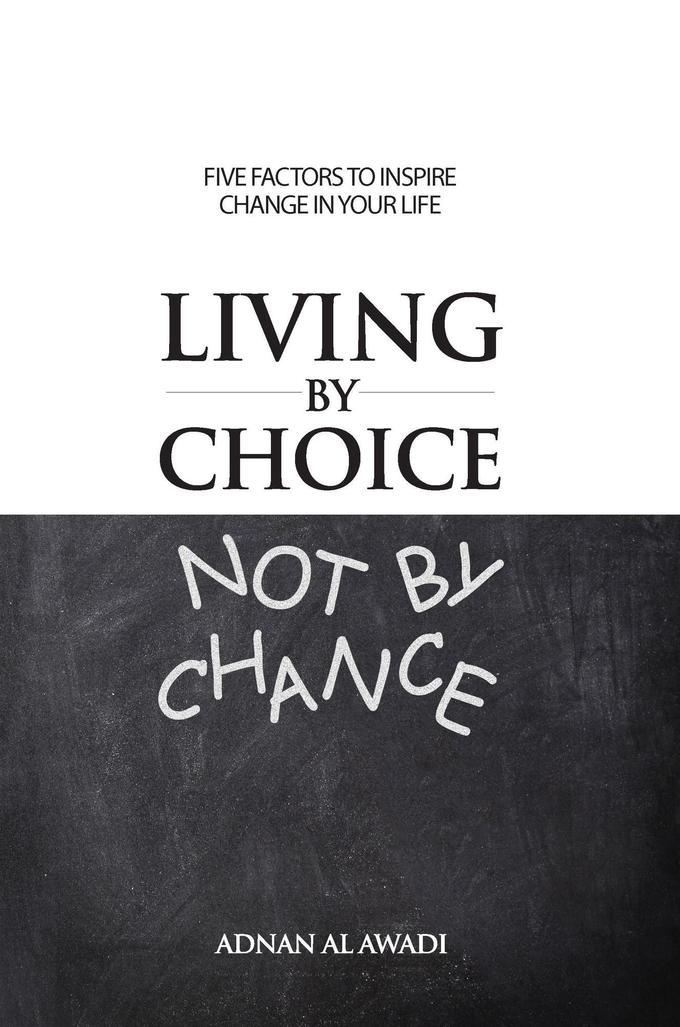 Living by Choice Not by Chance