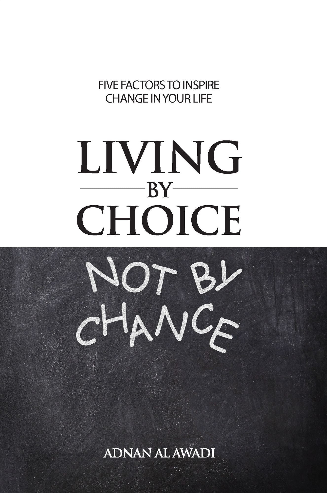 Living by Choice Not by Chance