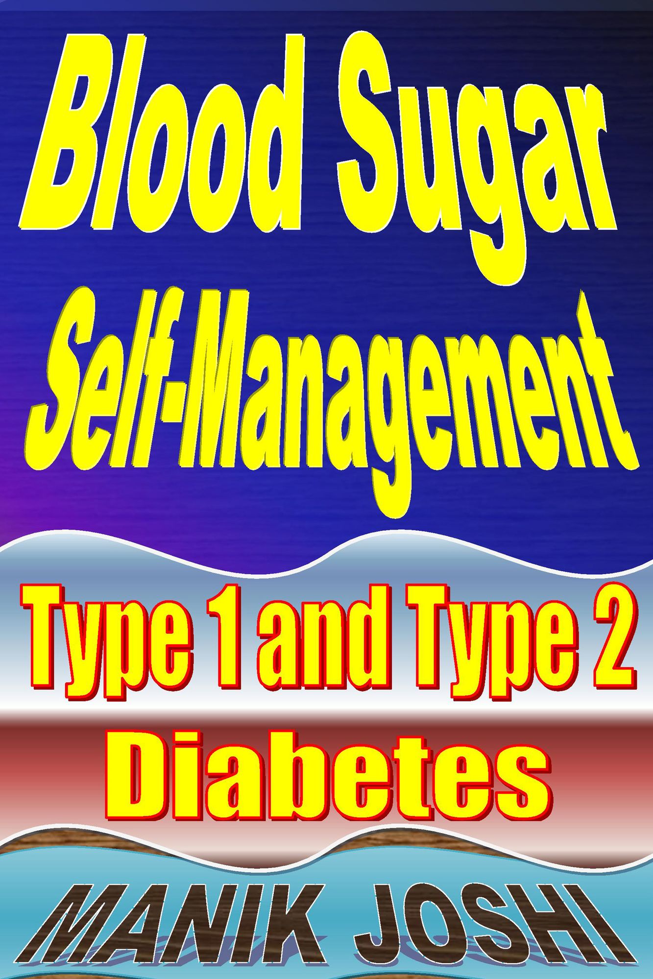 Blood Sugar Self-management: Type 1 and Type 2 Diabetes