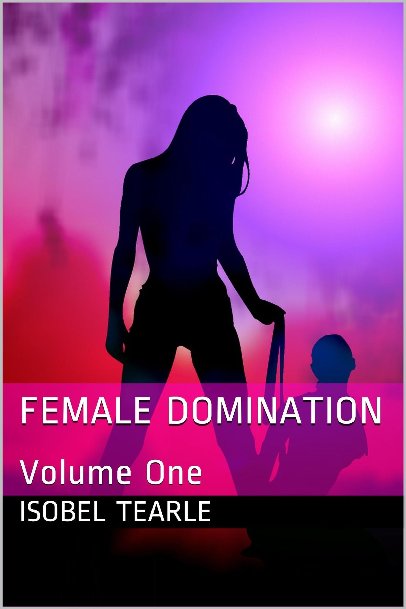 Female Domination: Volume One (Femdom)