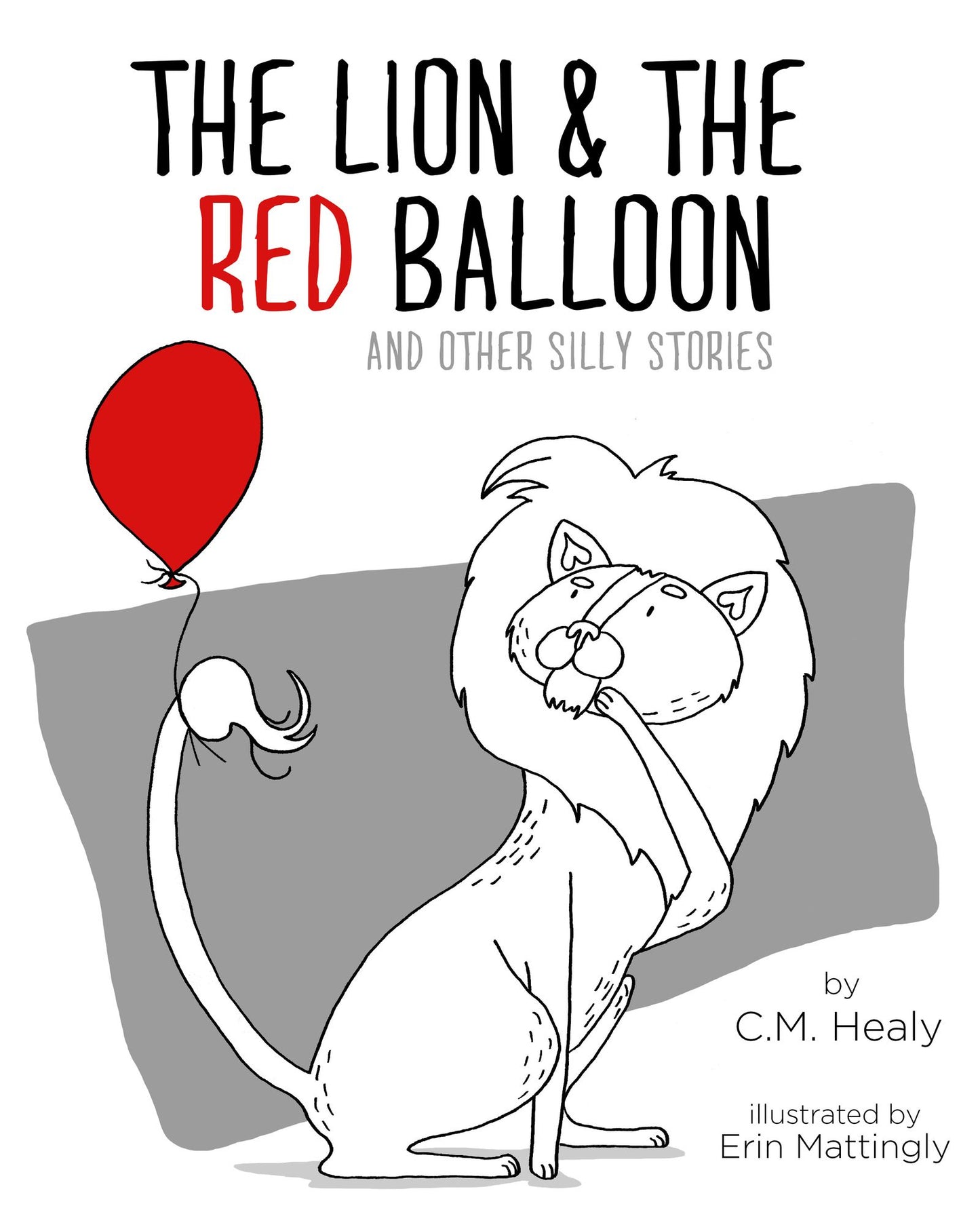The Lion & the Red Balloon and Other Silly Stories