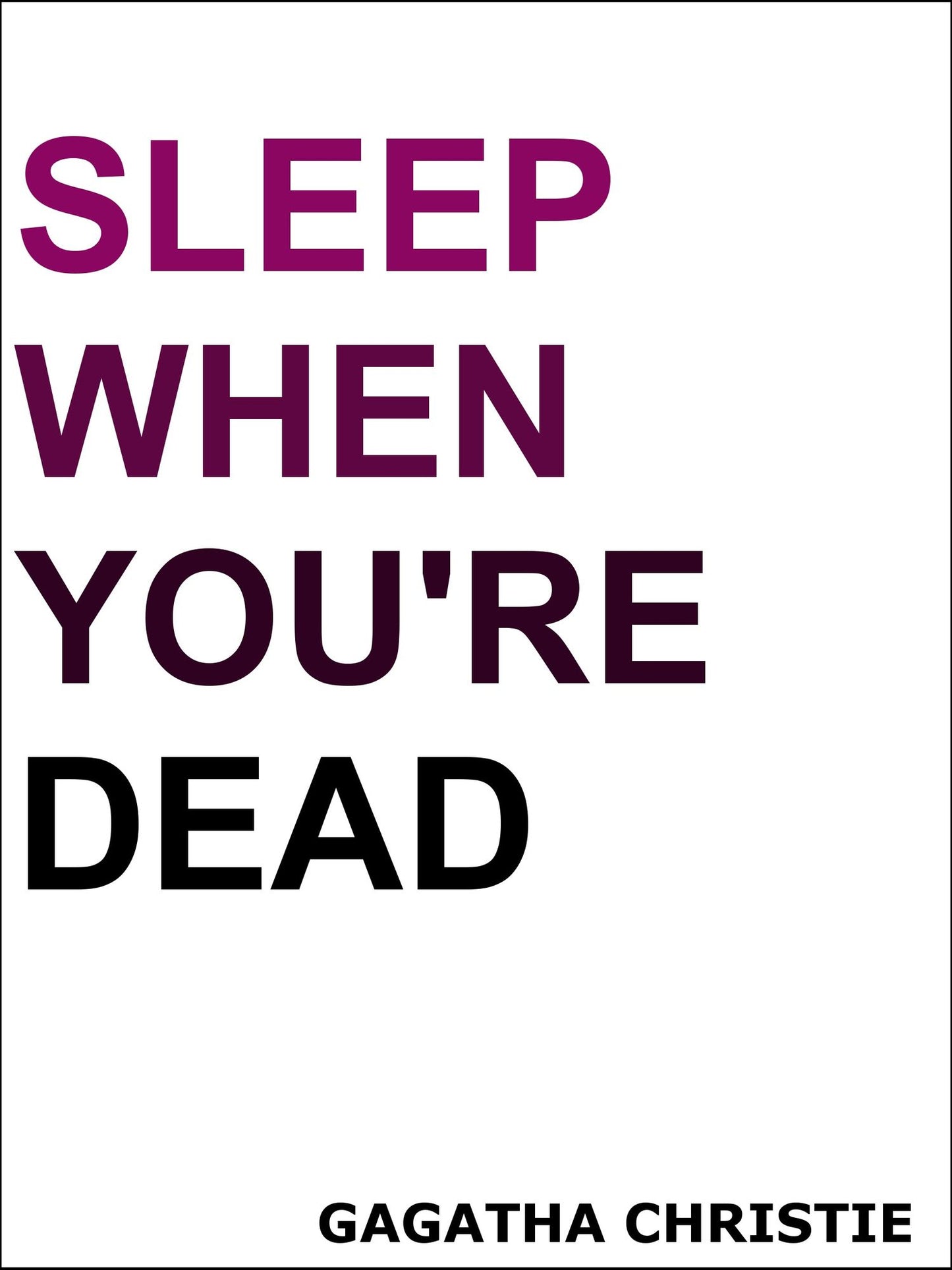 Sleep When You're Dead