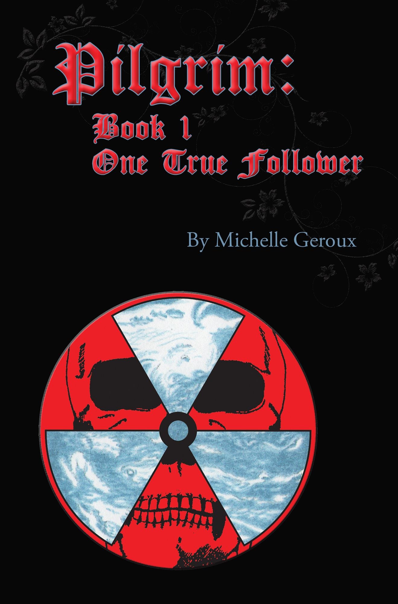 Pilgrim Book I: OneTrue Follower