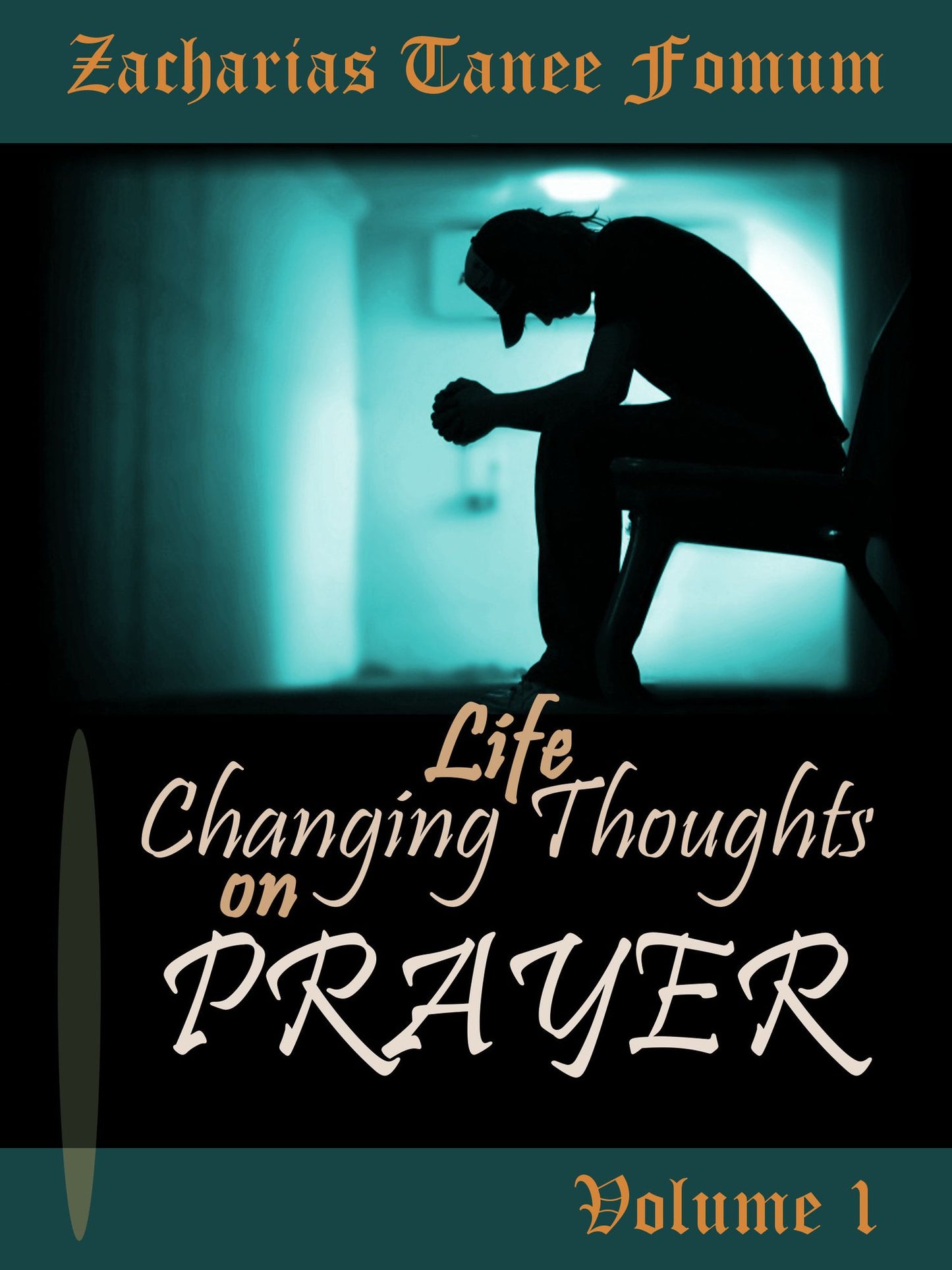 Life-changing Thoughts On Prayer (volume I)