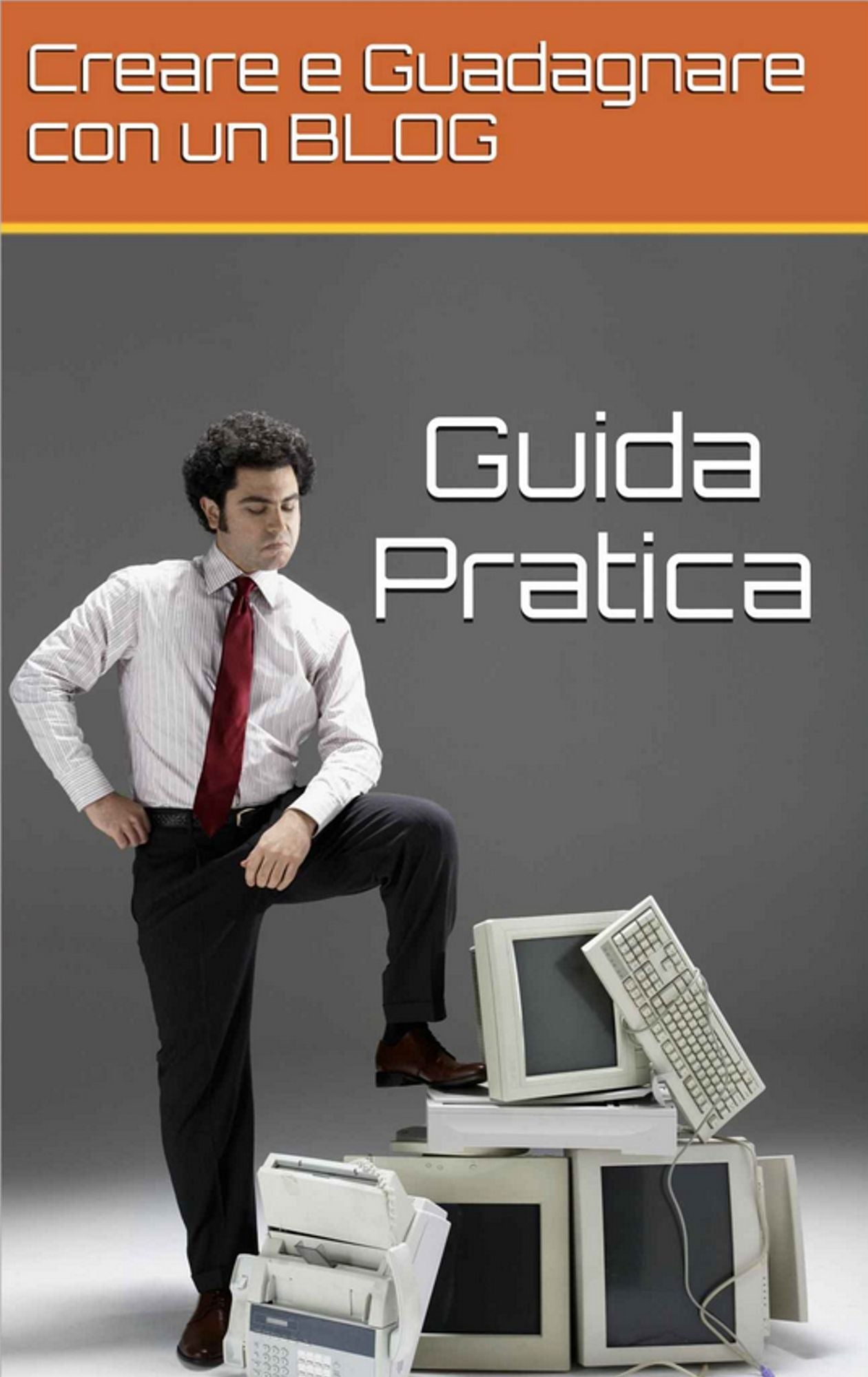 Creare e Guadagnare con un Blog: Guida Pratica