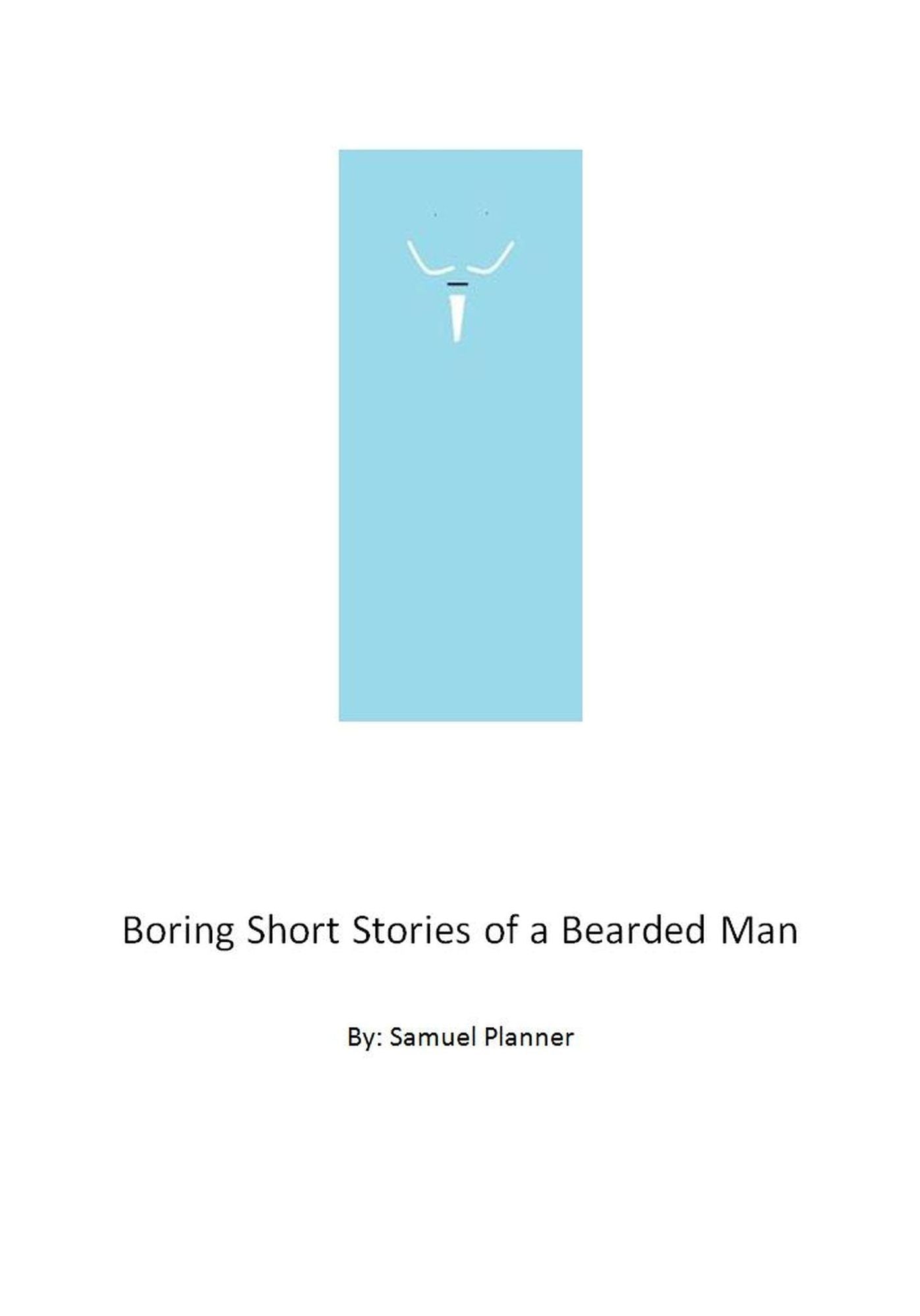 Boring Short Stories From A Bearded Man
